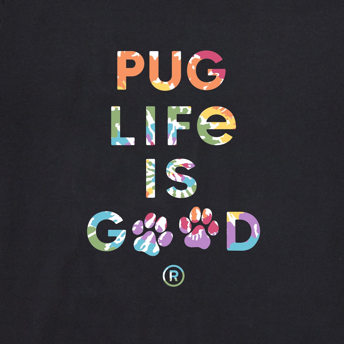 Women's Tie Dye Pug Life is Good Short Sleeve Crusher Tee