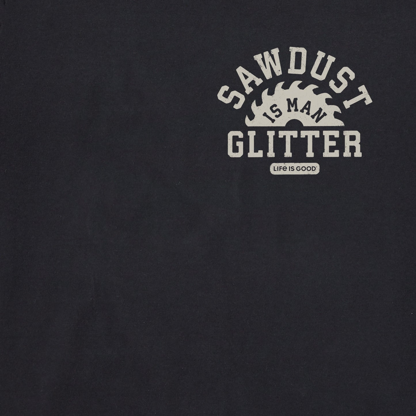 Men's Sawdust is Glitter Short Sleeve Crusher Tee