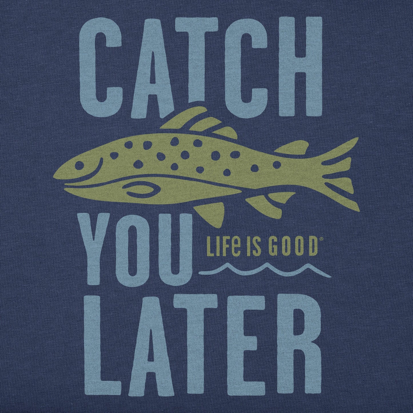Men's Catch You Later Short Sleeve Crusher Tee
