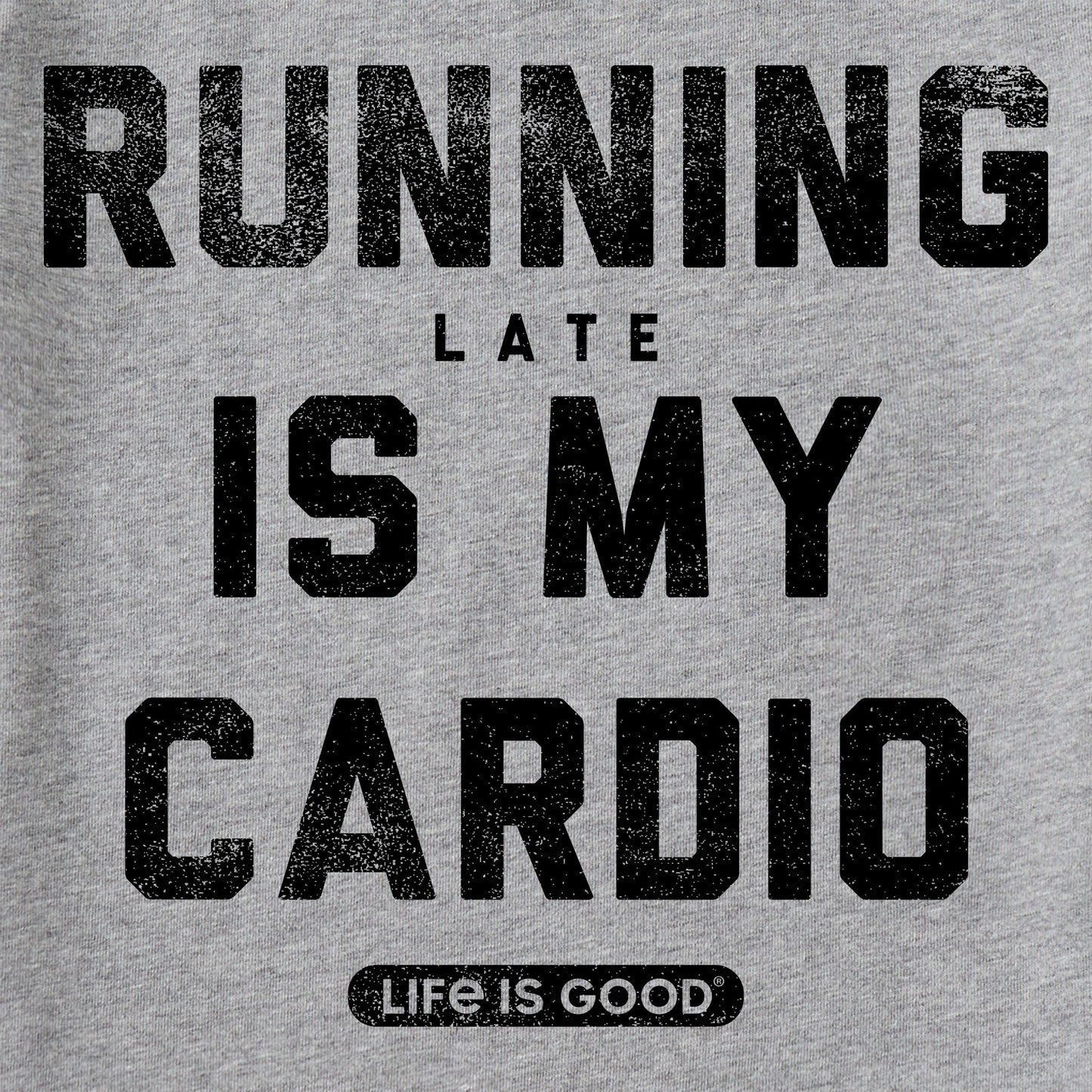 Men's Running Late is my Cardio Short Sleeve Tee