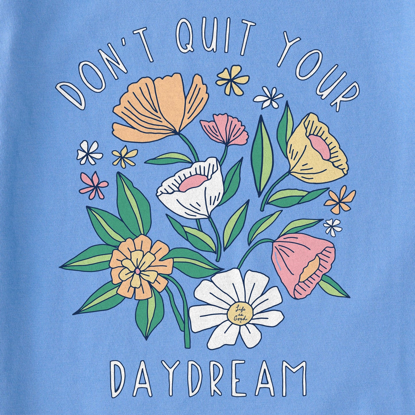 Women's Don't Quit Your Daydream Flowers Crusher Tank