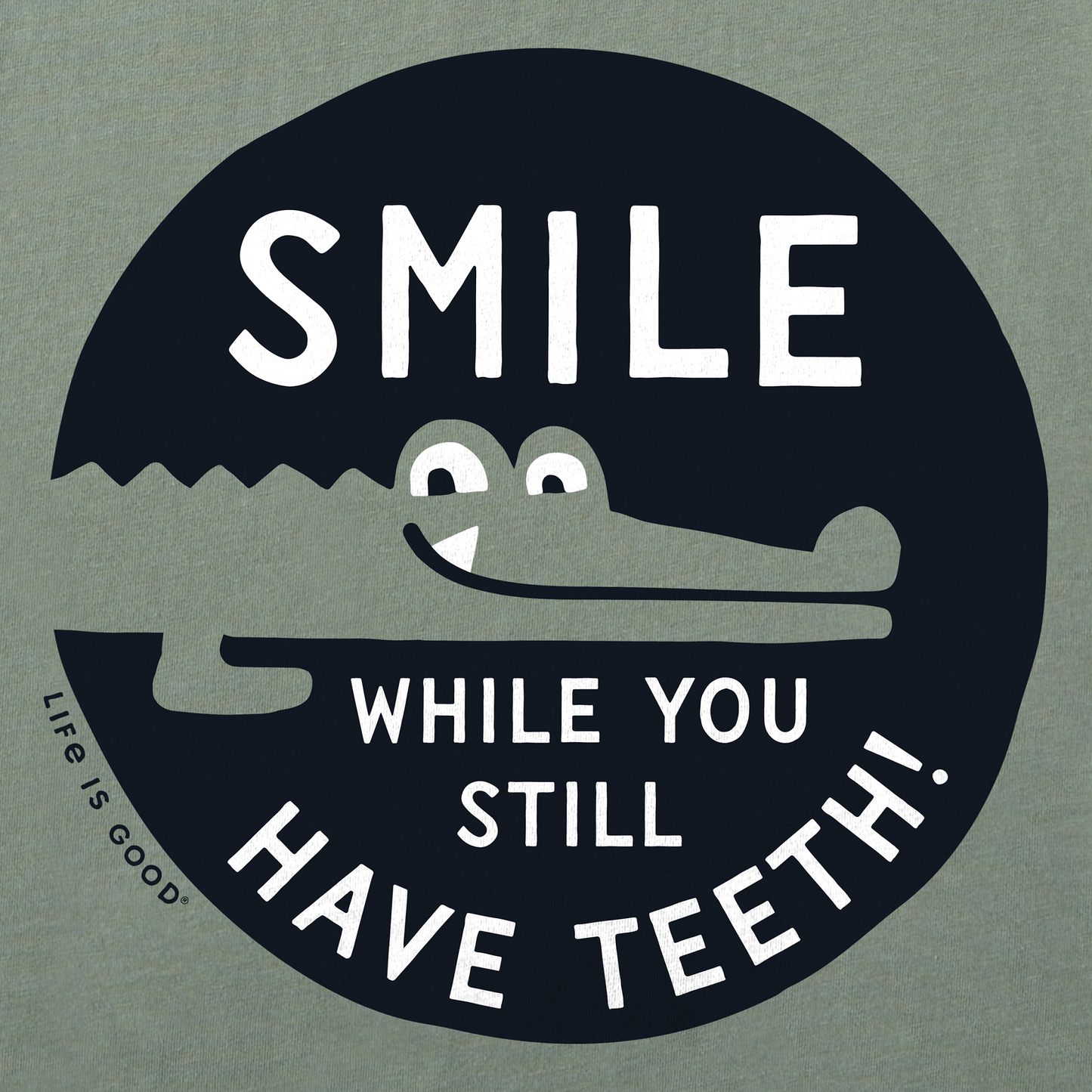 Men's Smile While You Have Teeth Gator Short Sleeve Crusher Tee
