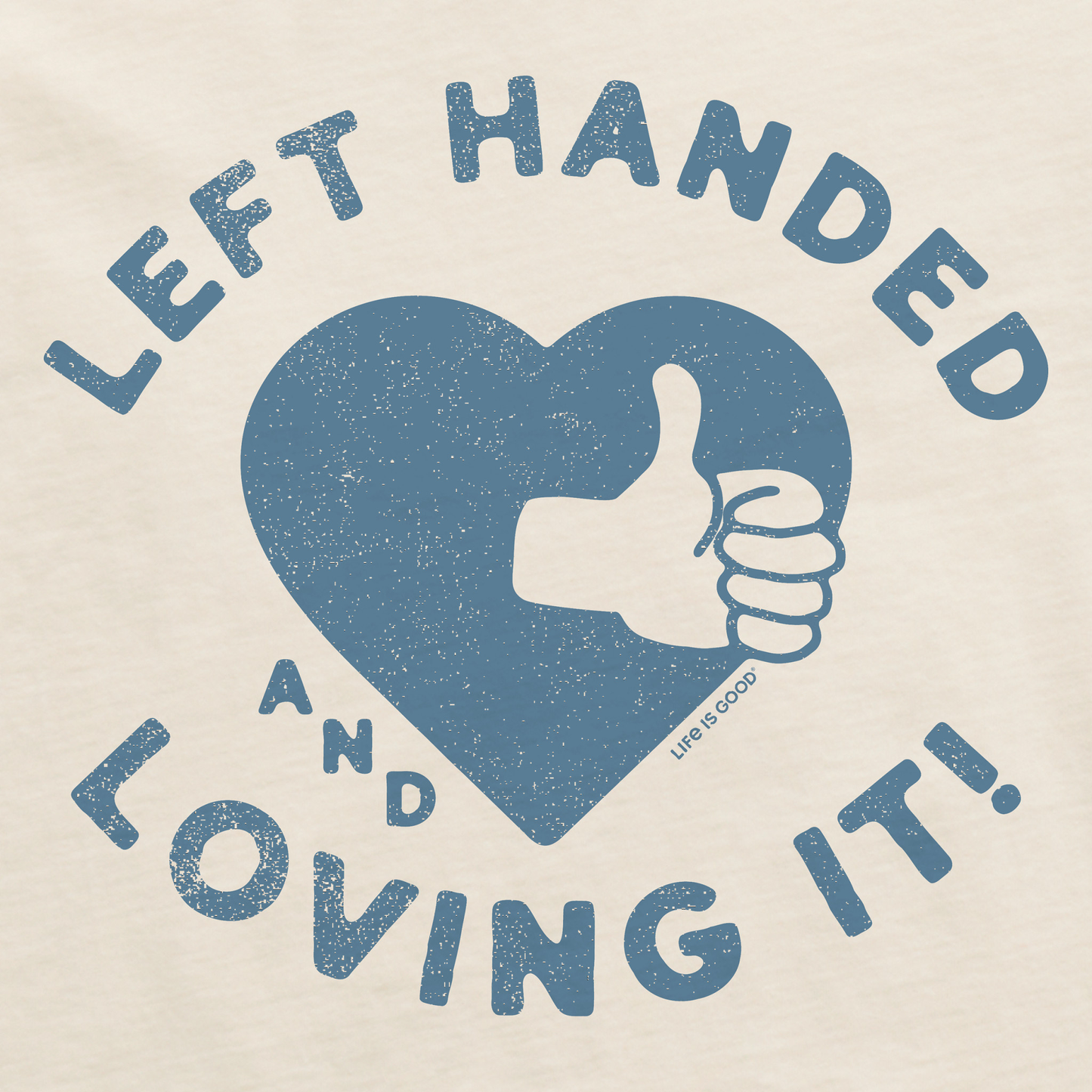 Men's Left Handed and Loving It! Short Sleeve Crusher Tee