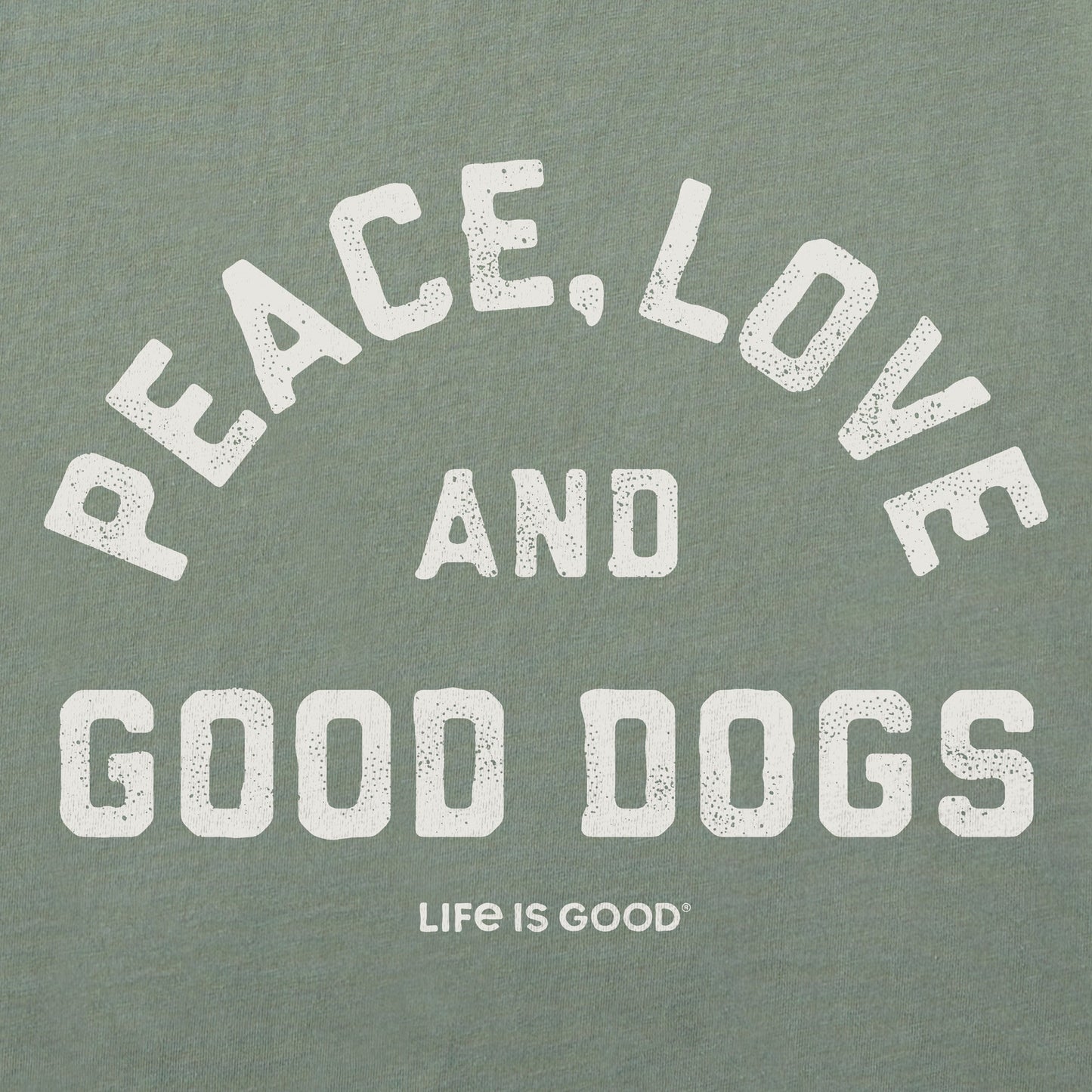 Men's Peace Love and Good Dogs Short Sleeve Crusher Tee