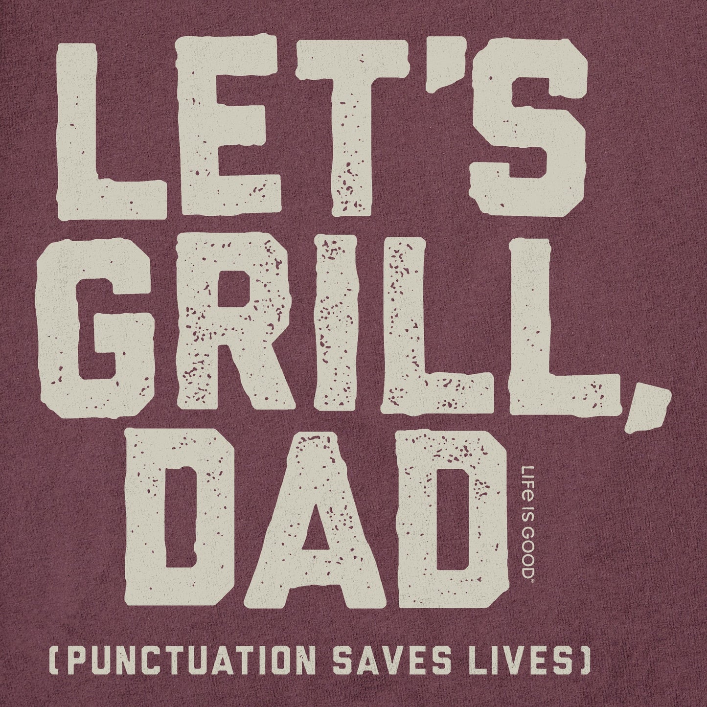 Men's Let's Grill Dad Short Sleeve Crusher Tee