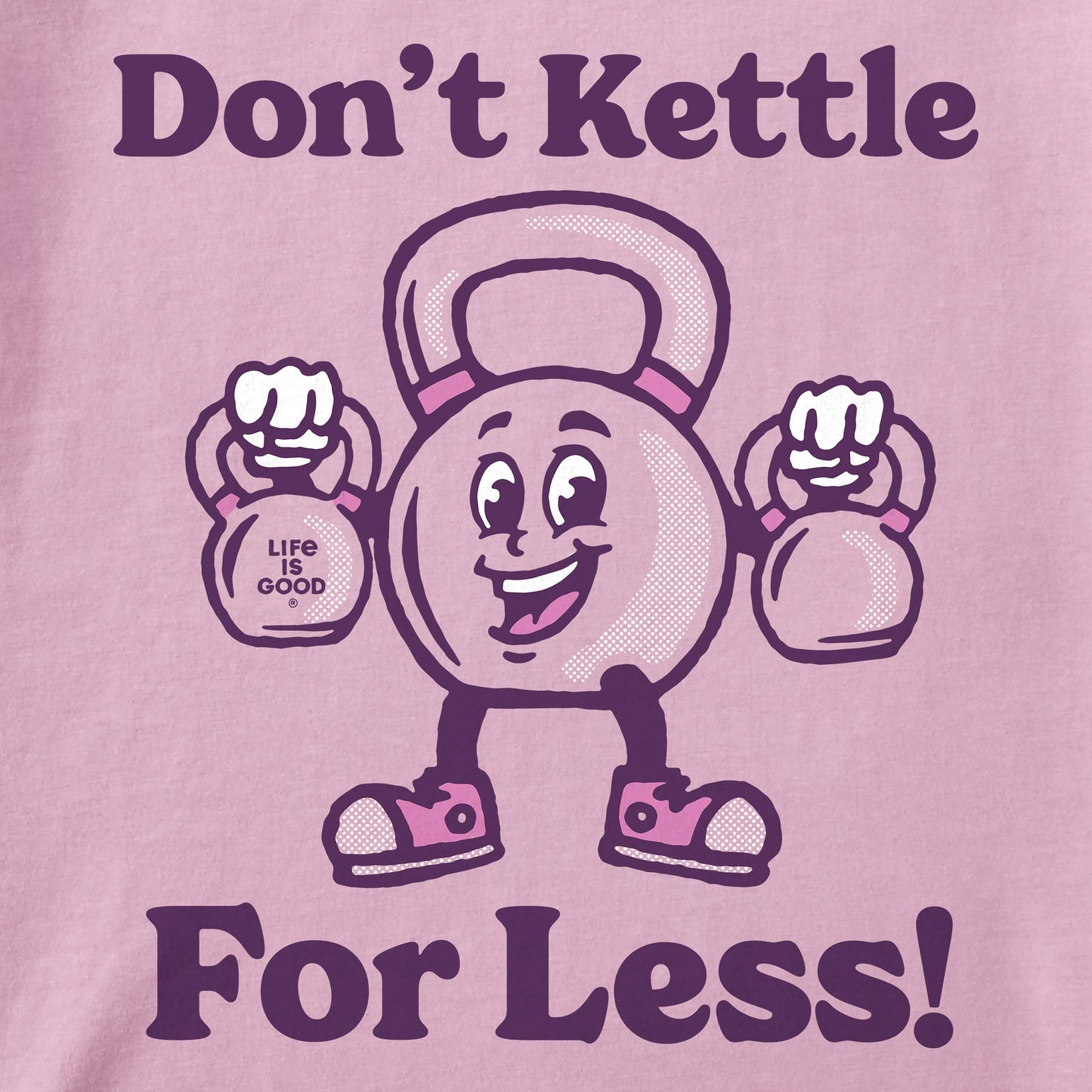 Women's Don't Kettle for Less Short Sleeve Crusher Tee
