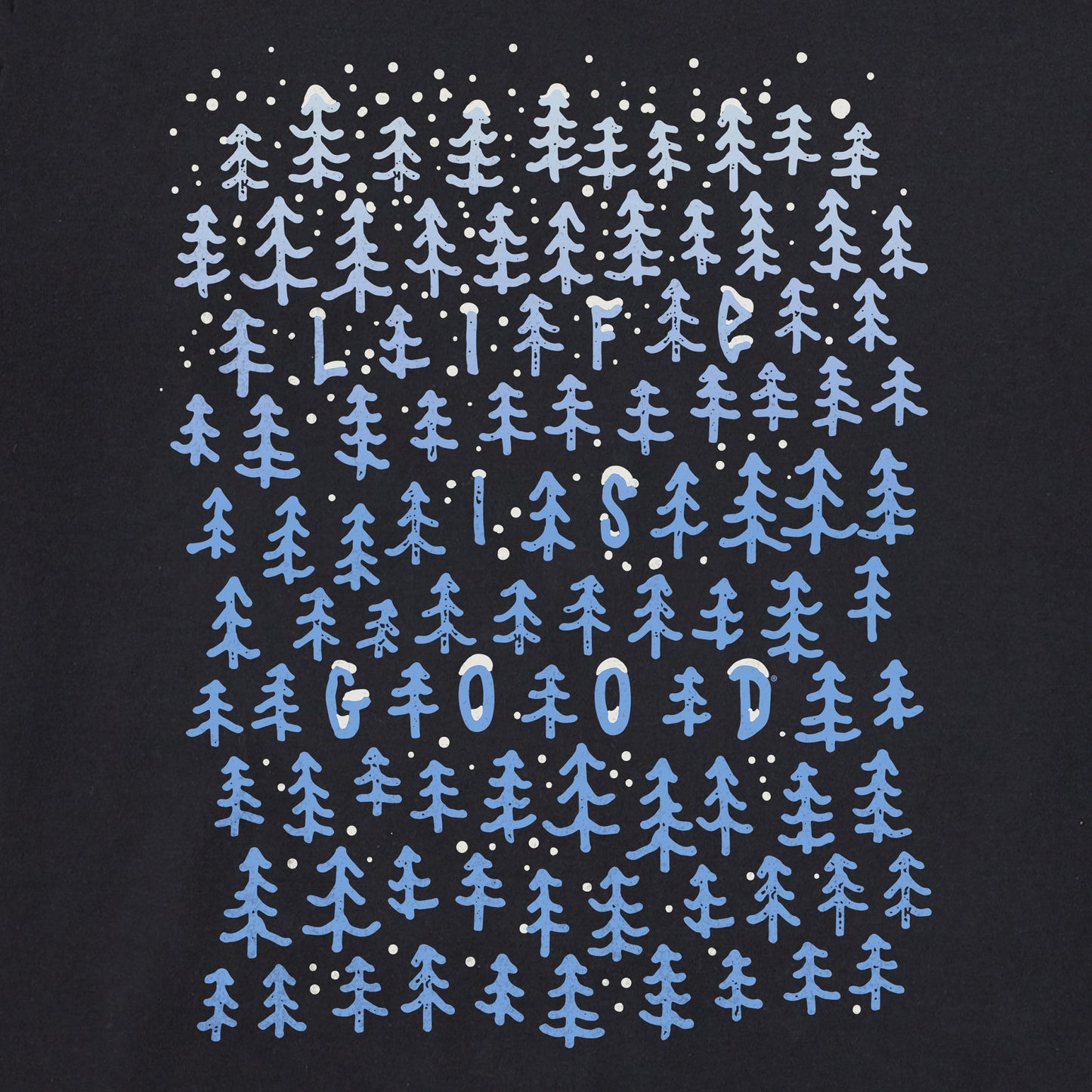 Men's Life is Good in the Snowy Forest Long Sleeve Crusher Tee