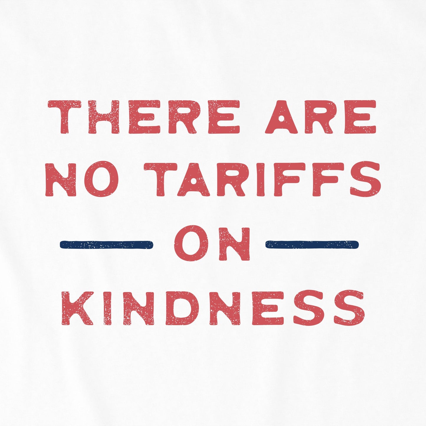 Men's No Tariffs on Kindness Stacked Short Sleeve Crusher Tee