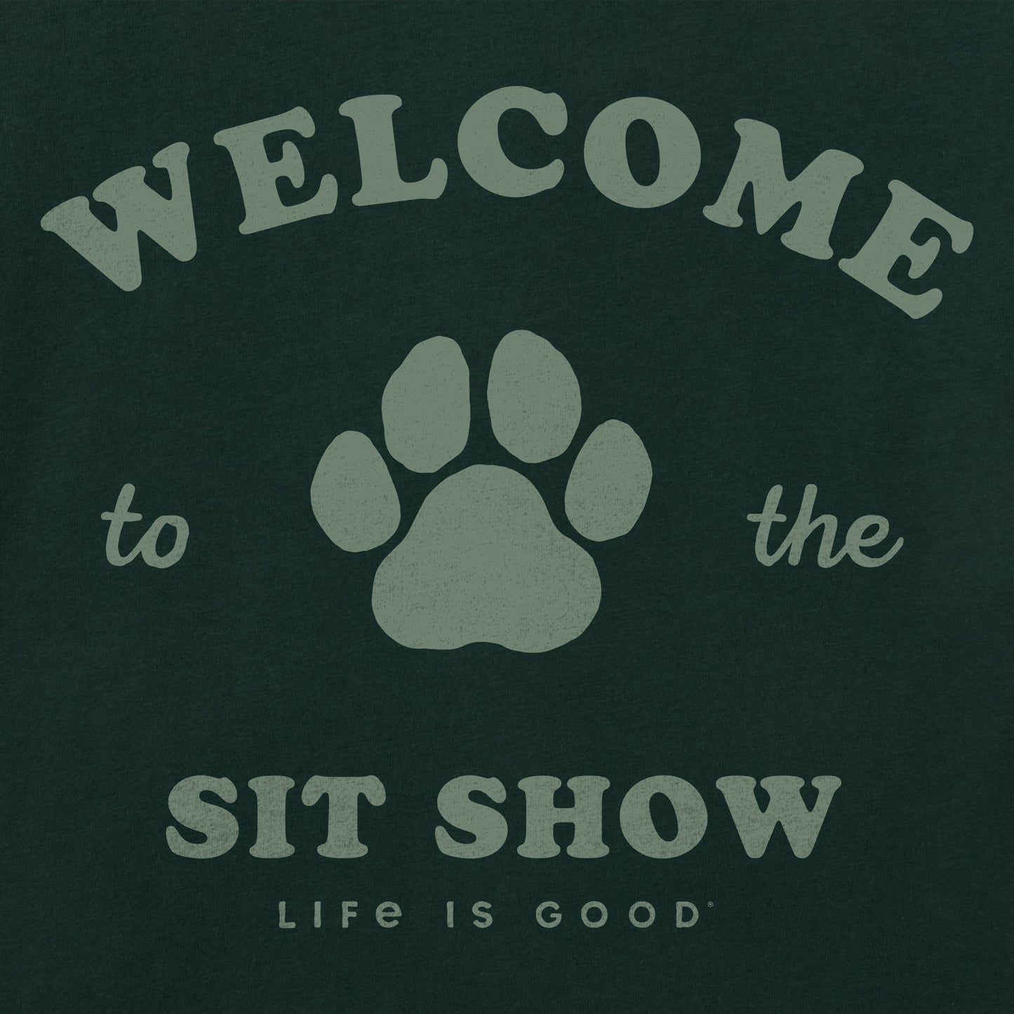 Men's Welcome to the Sit Show Paw Short Sleeve Crusher Tee