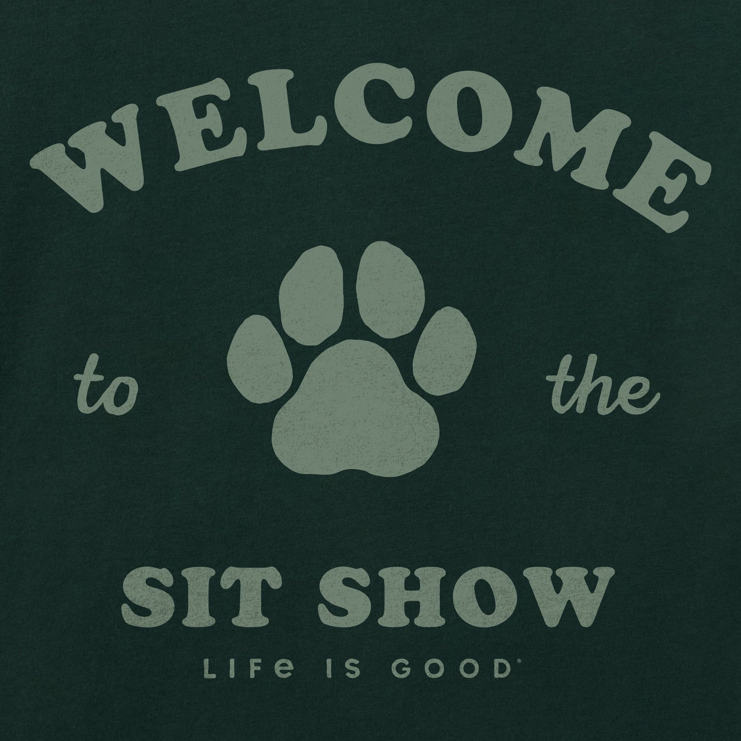Women's Welcome to the Sit Show Paw Short Sleeve Crusher Tee