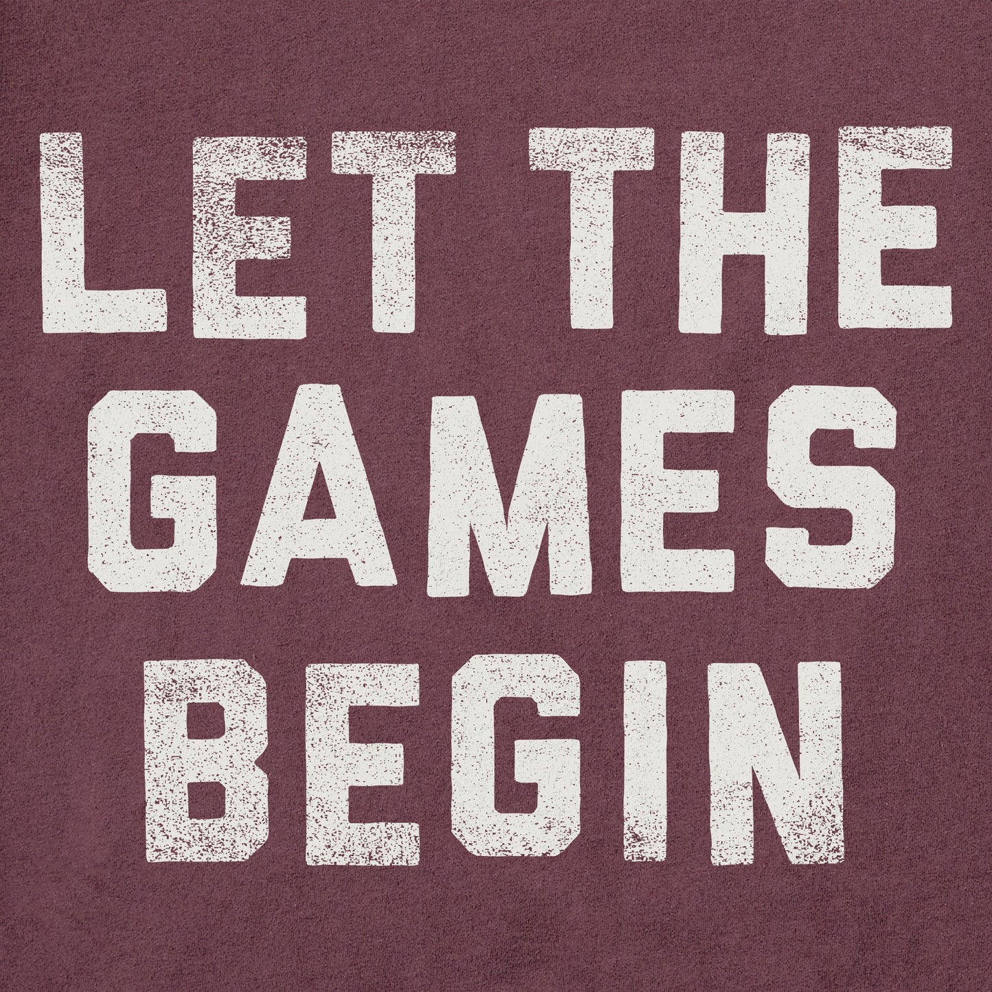 Men's Let the Games Begin Short Sleeve Crusher Tee