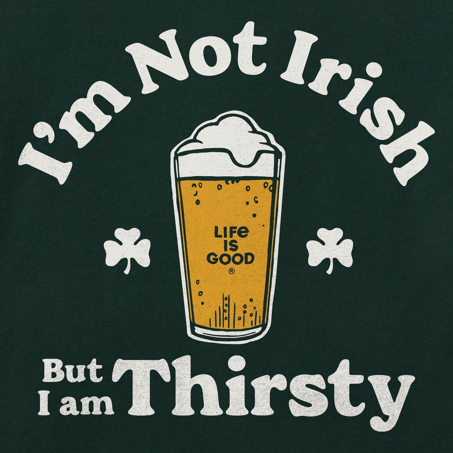 Men's I'm Not Irish But I'm Thirsty Short Sleeve Crusher Tee