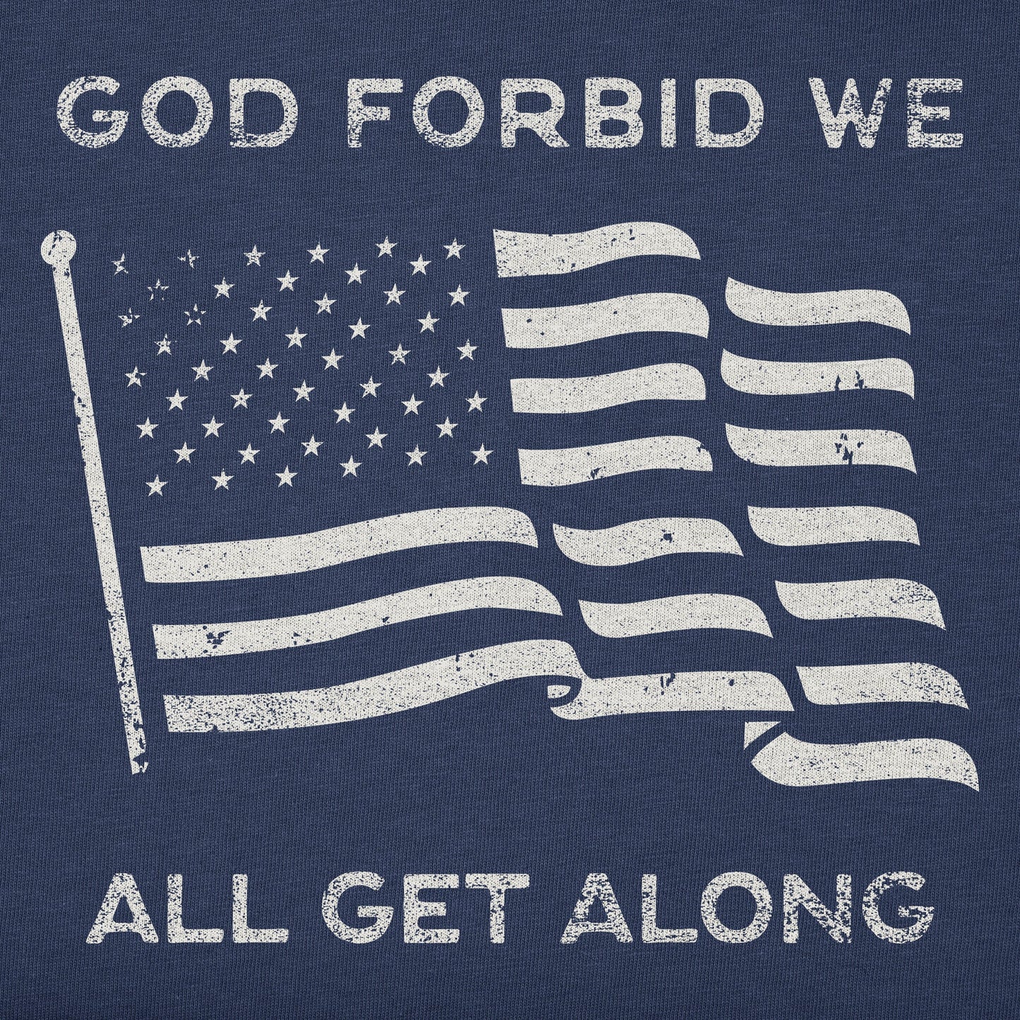 Men's For Forbid We All Get Along Short Sleeve Crusher Tee