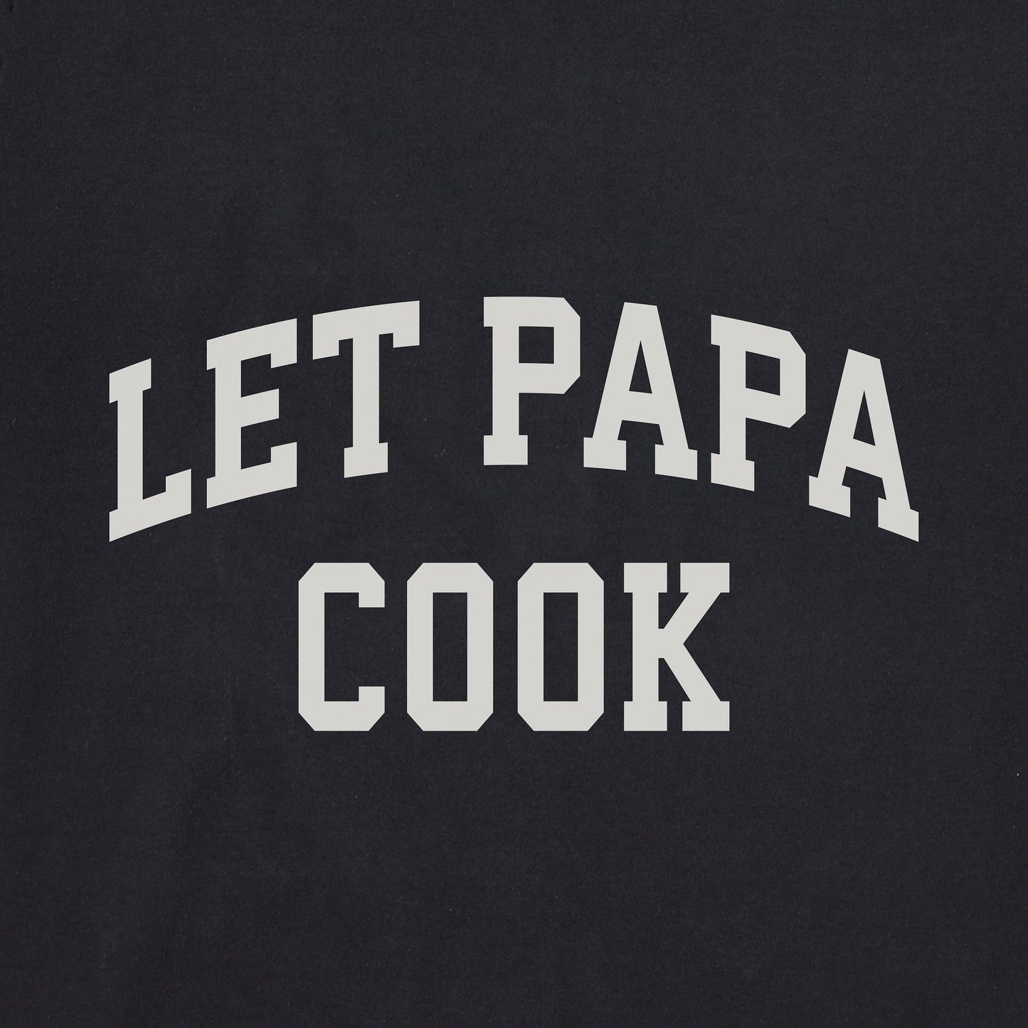 Men's Let Papa Cook Arch Short Sleeve Crusher Tee