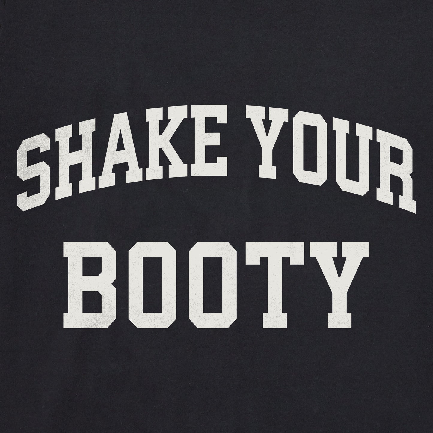 Women's Shake Your Booty Arch Short Sleeve Crusher Tee