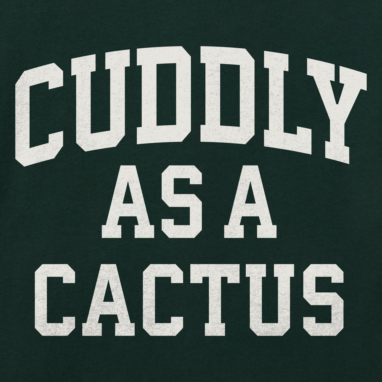 Men's Cuddly as a Cactus Arch Long Sleeve Crusher Tee