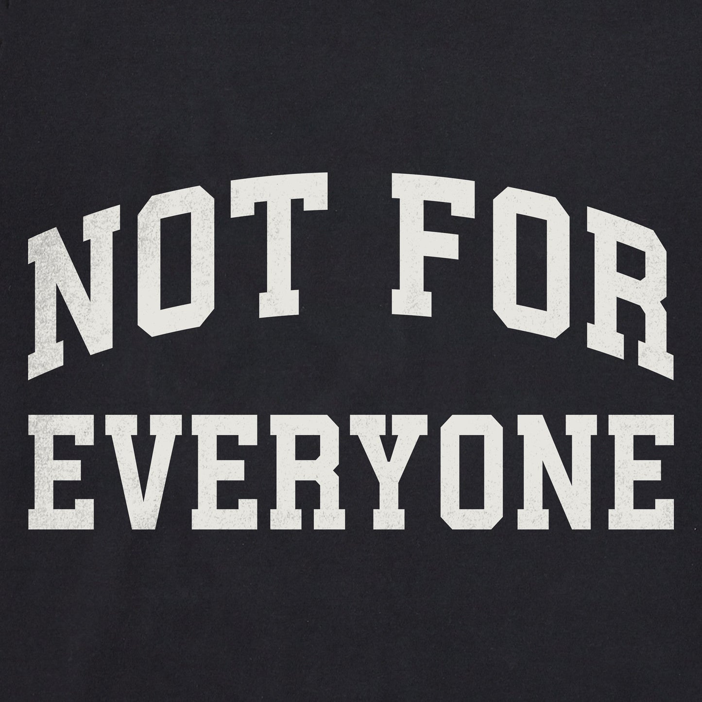 Men's Not for Everyone Arch Short Sleeve Crusher Tee