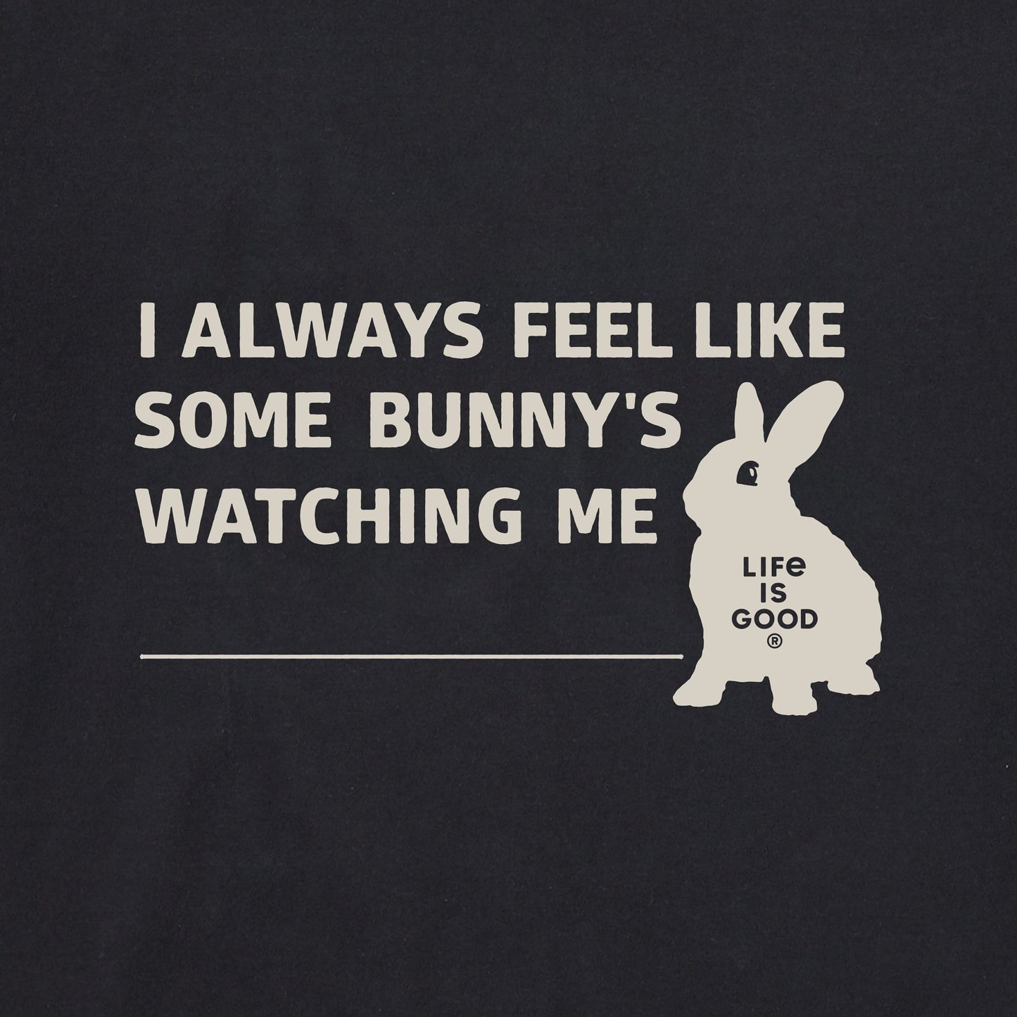 Men's Some Bunny's Watching Me Short Sleeve Crusher Tee