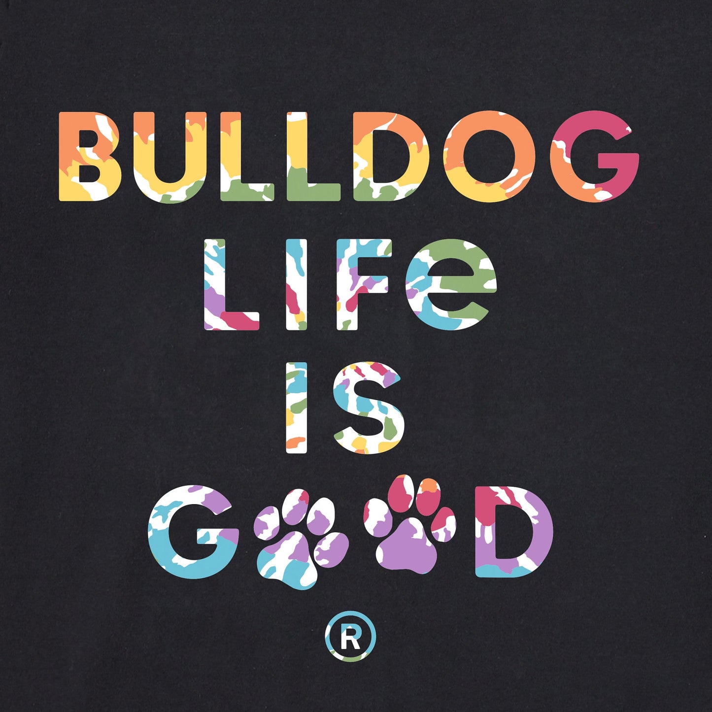 Women's Tie Dye Bull Dog Life is Good Short Sleeve Crusher Tee