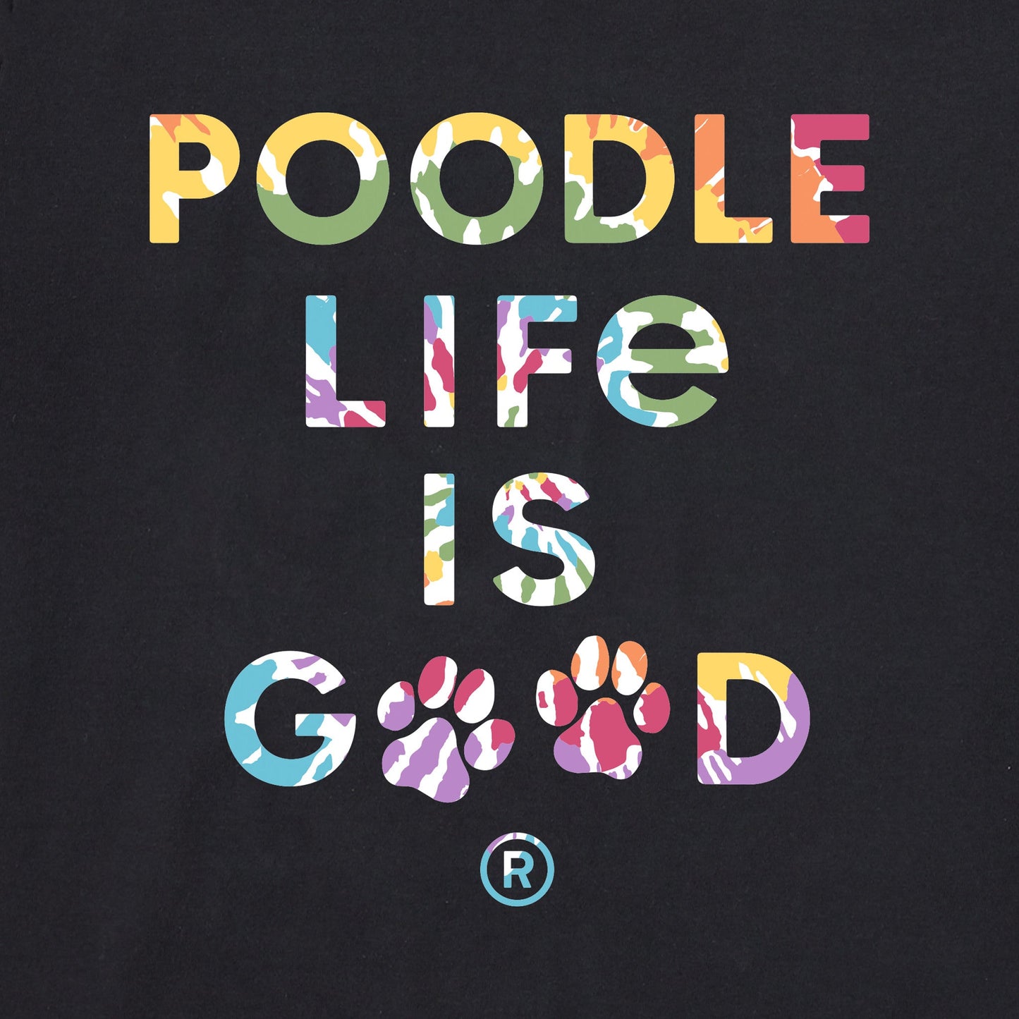 Women's Tie Dye Poodle Life is Good Short Sleeve Crusher Tee