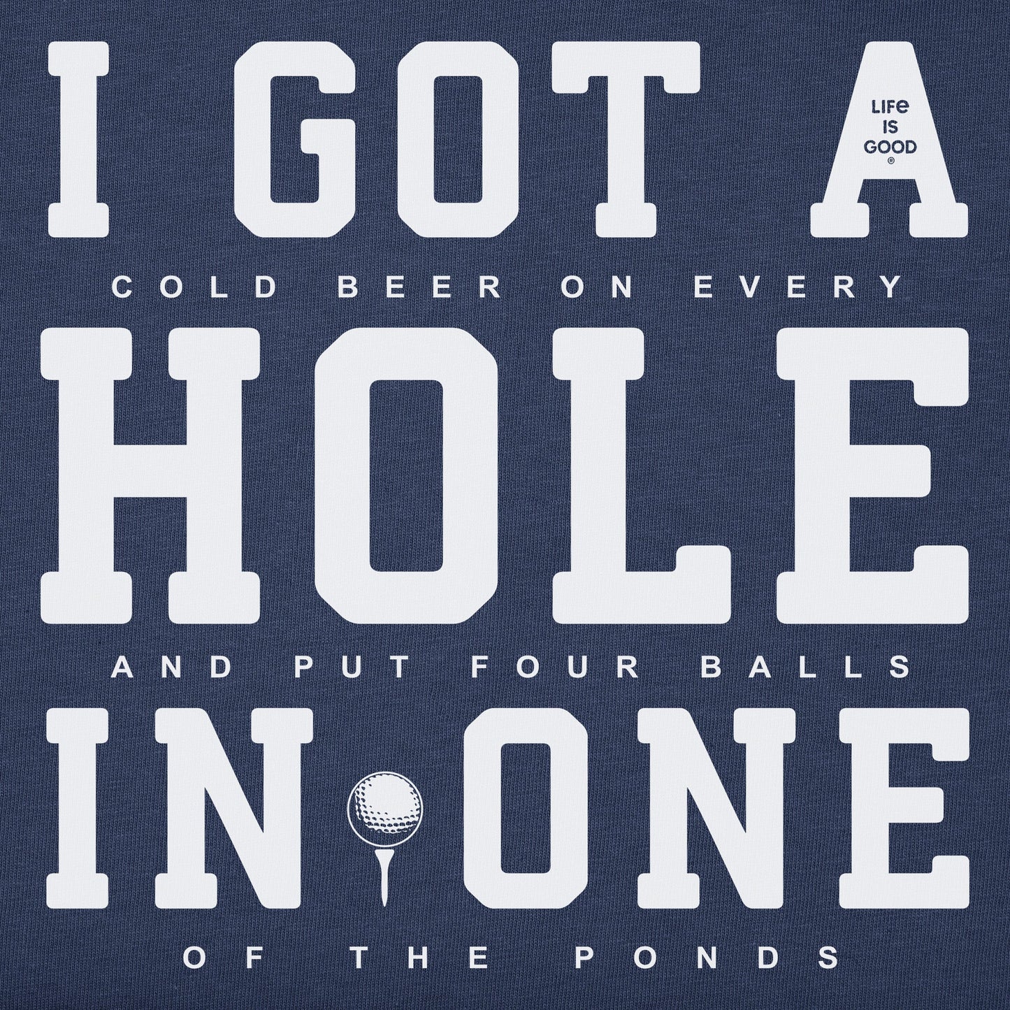 Men's I Got a Hole in One Short Sleeve Tee