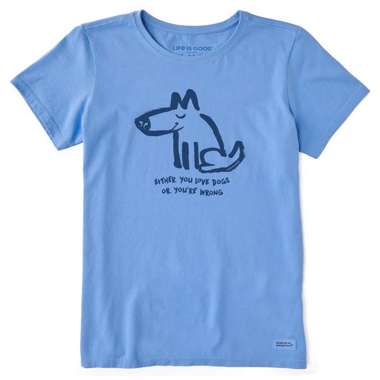 Women's Either You Love Dogs or You're Wrong Short Sleeve Tee