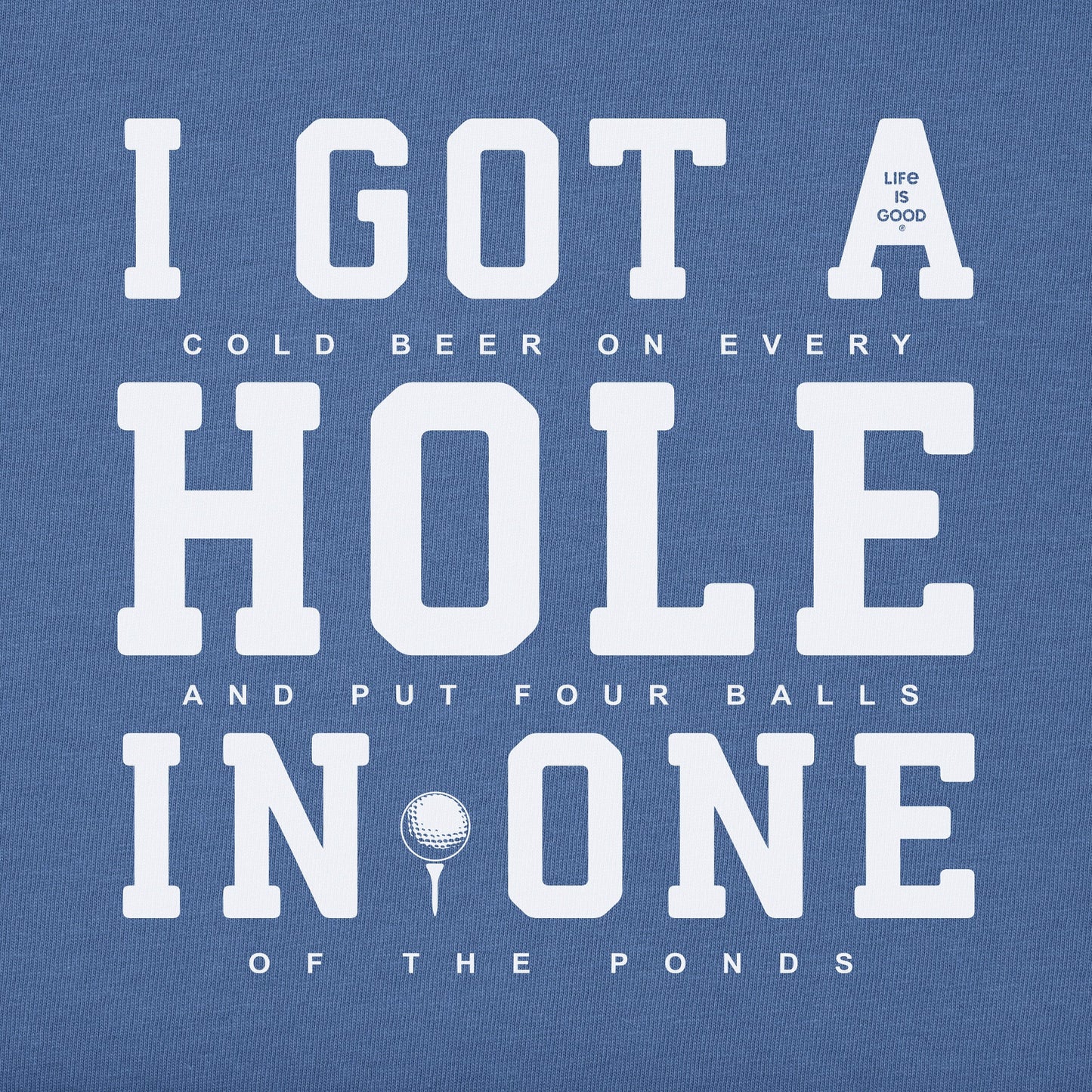 Men's I Got a Hole in One Short Sleeve Crusher Tee