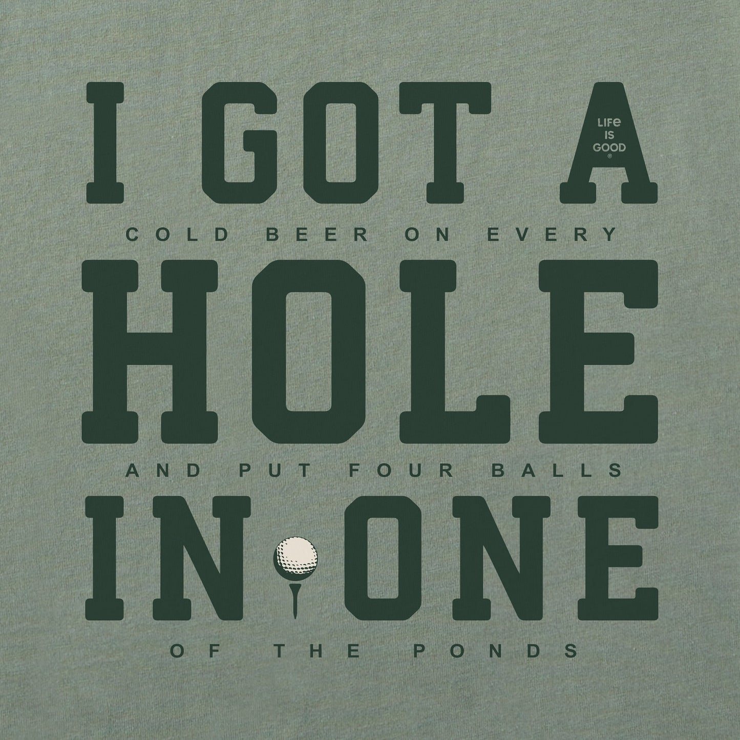 Men's I Got a Hole in One Short Sleeve Crusher Tee
