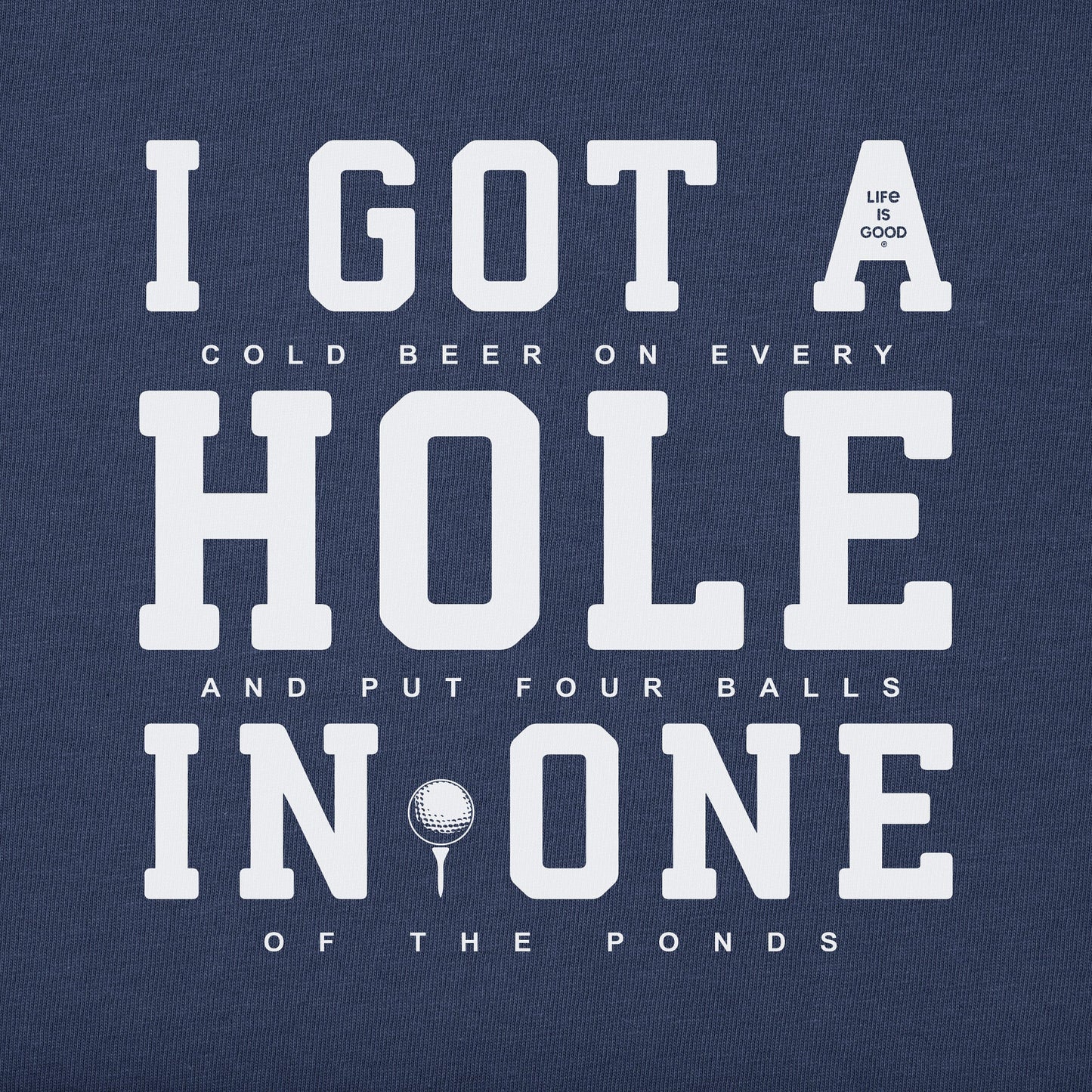 Men's I Got a Hole in One Short Sleeve Crusher Tee