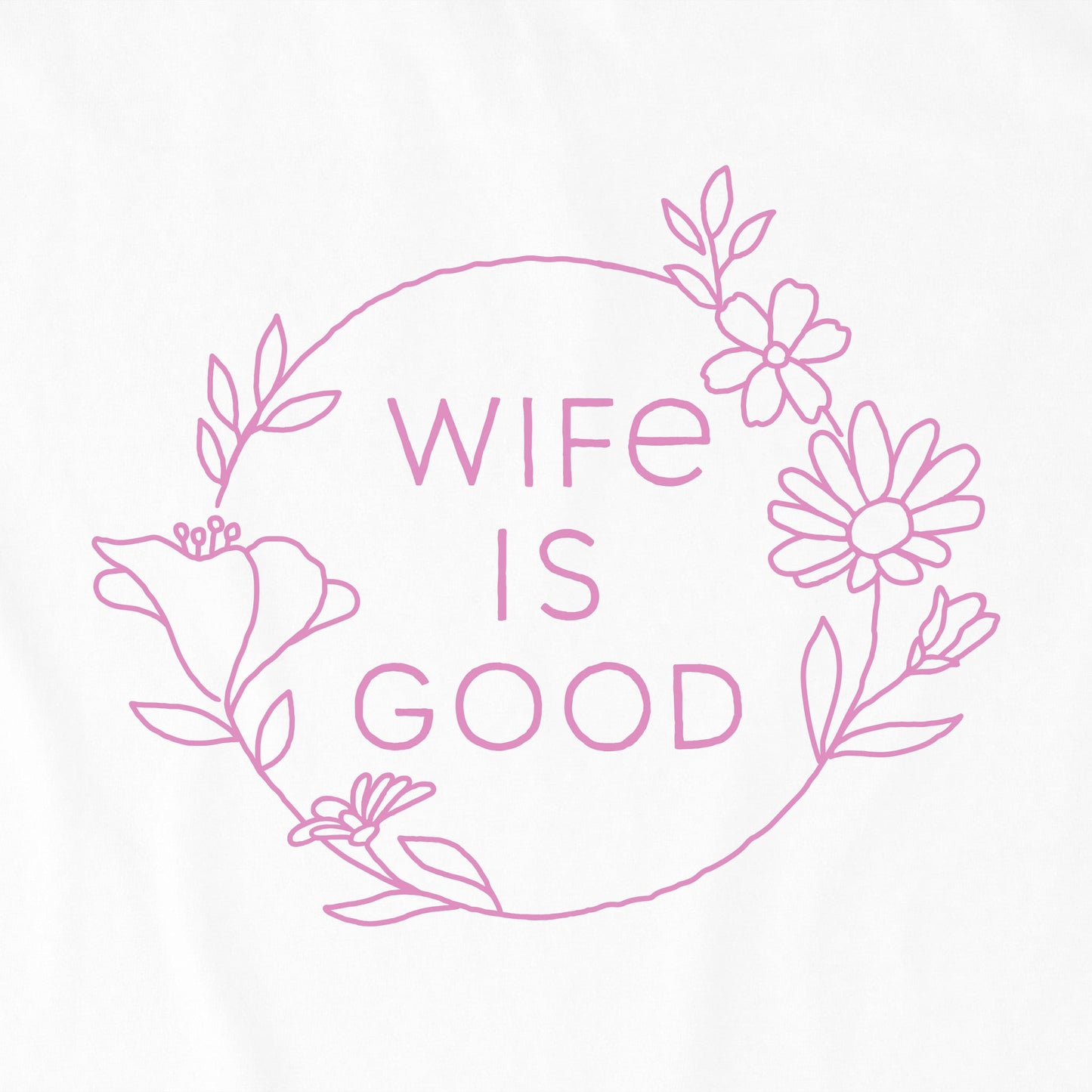 Women's Wife is Good Floral Coin Short Sleeve Crusher Tee