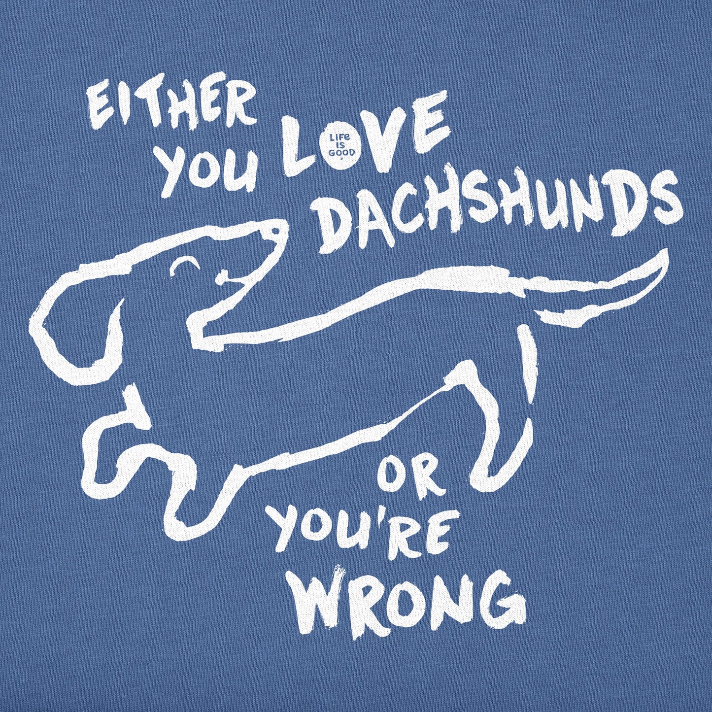 Men's Love Dachshunds or You're Wrong Short Sleeve Tee