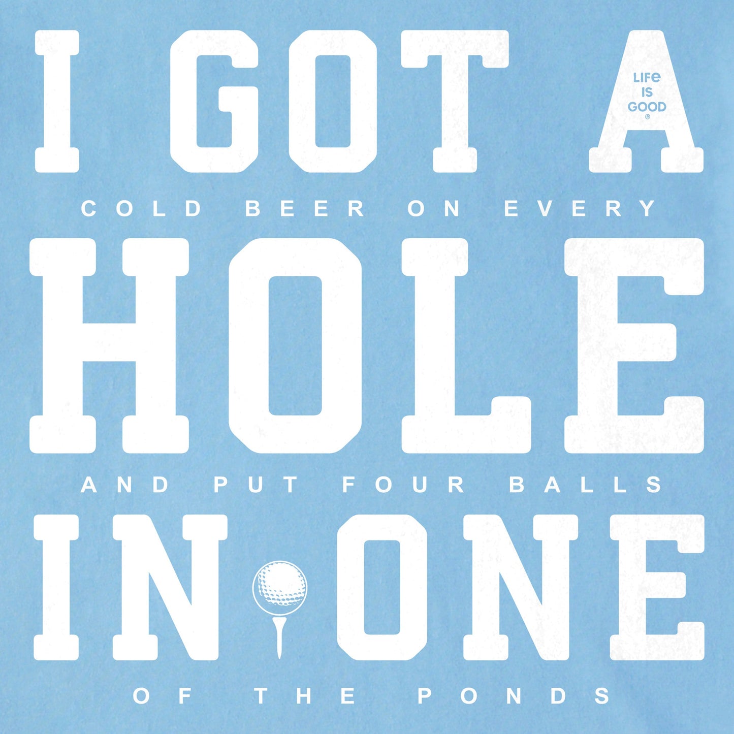 Men's I Got a Hole in One Short Sleeve Tee