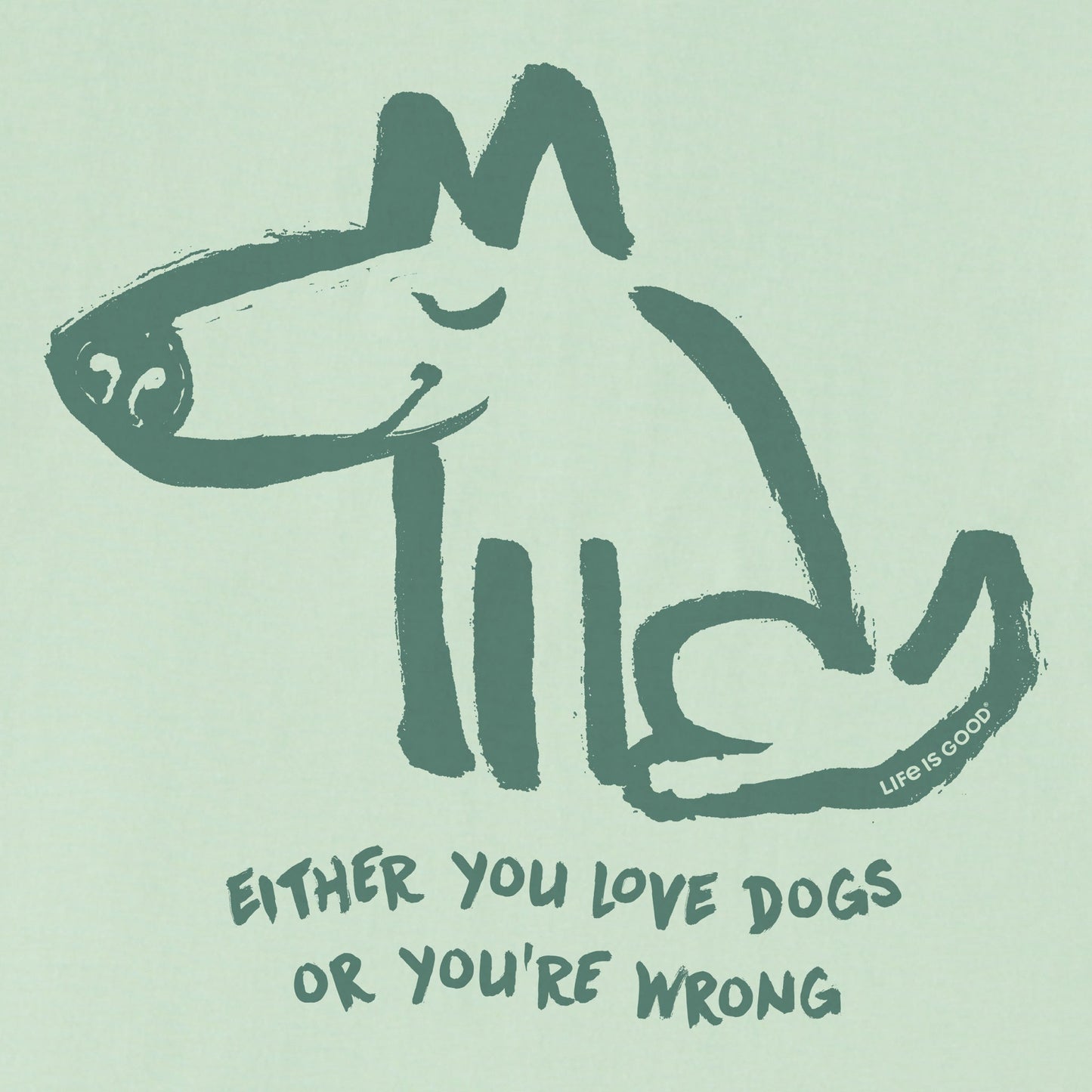 Women's Either You Love Dogs or You're Wrong Short Sleeve Tee