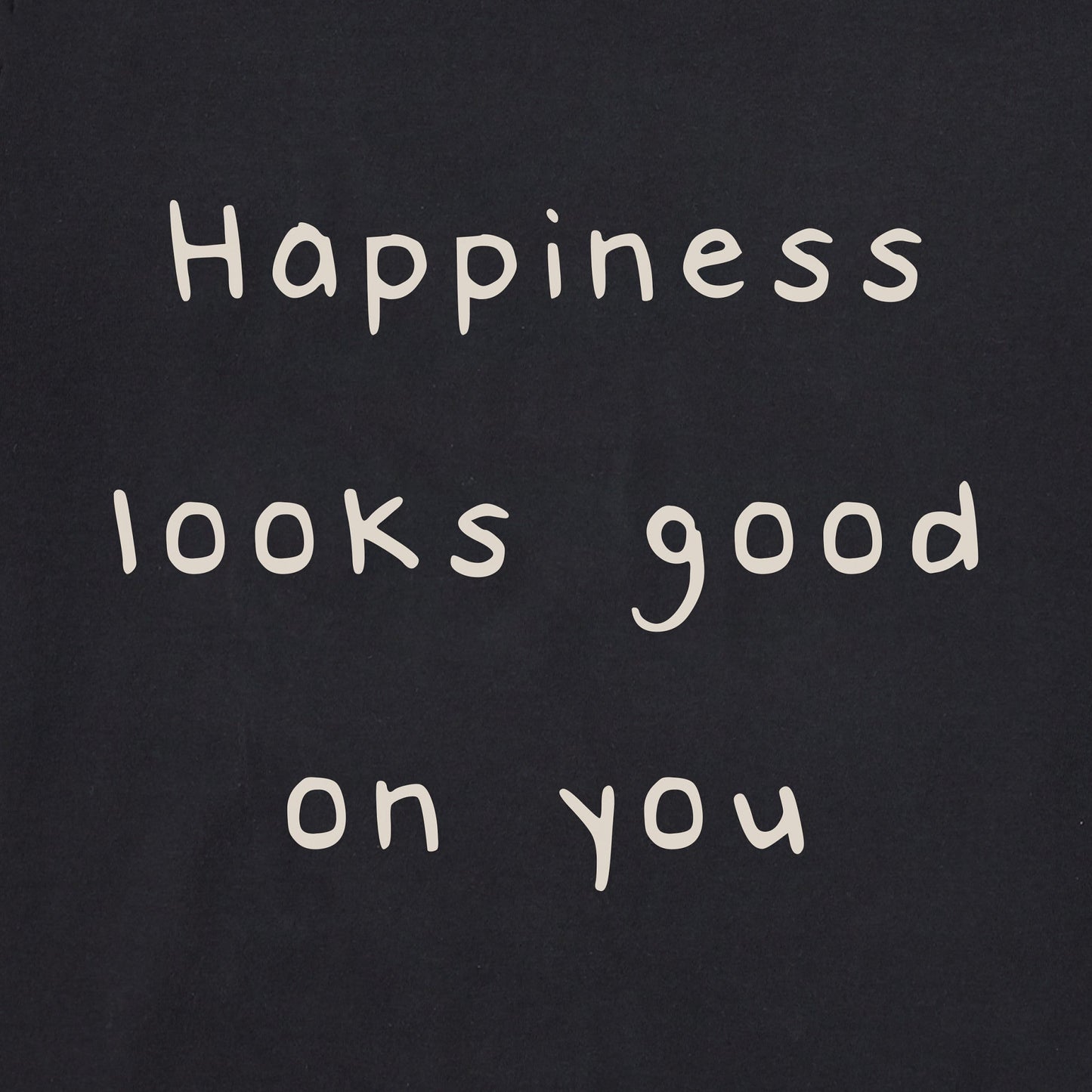 Women's Happiness Looks Good on You Simply True Crew