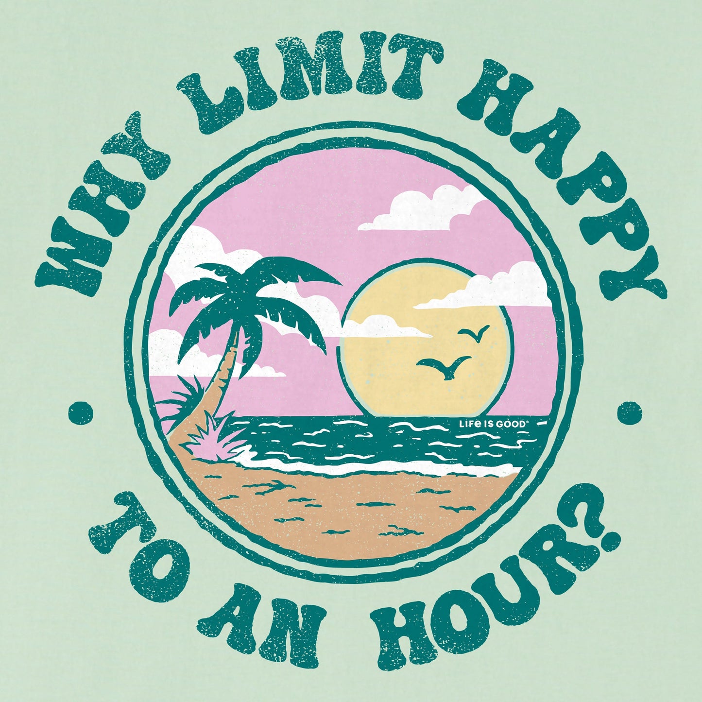 Women's Why Limit Happy to an Hour Short Sleeve Tee