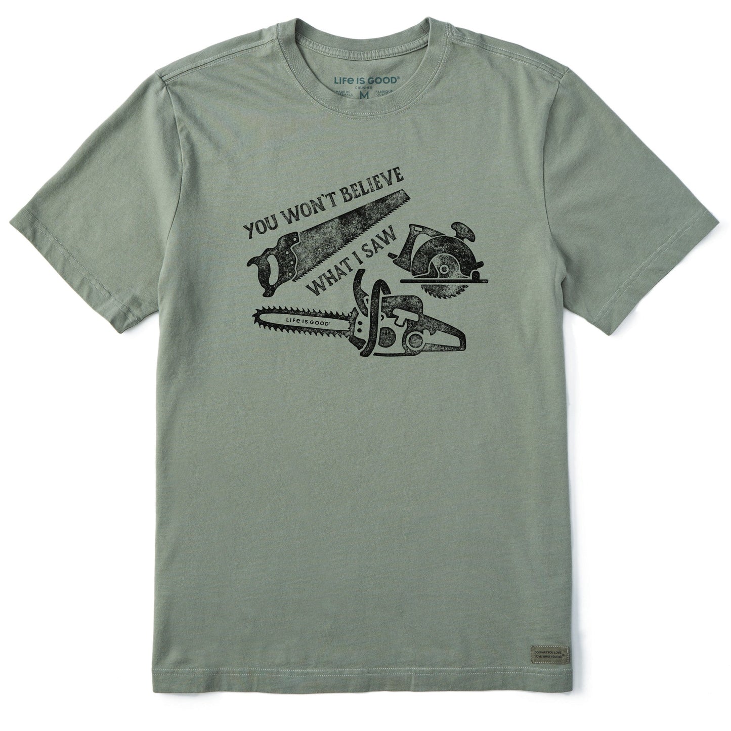 Men's You Won't Believe What I Saw Short Sleeve Crusher Tee