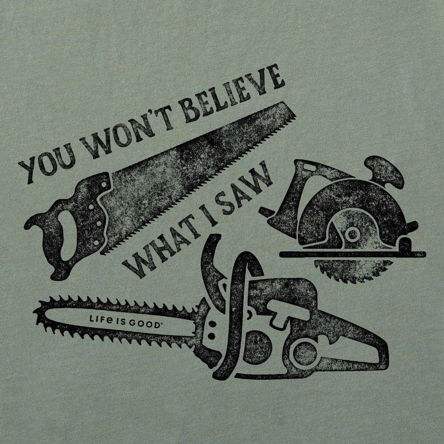 Men's You Won't Believe What I Saw Short Sleeve Crusher Tee