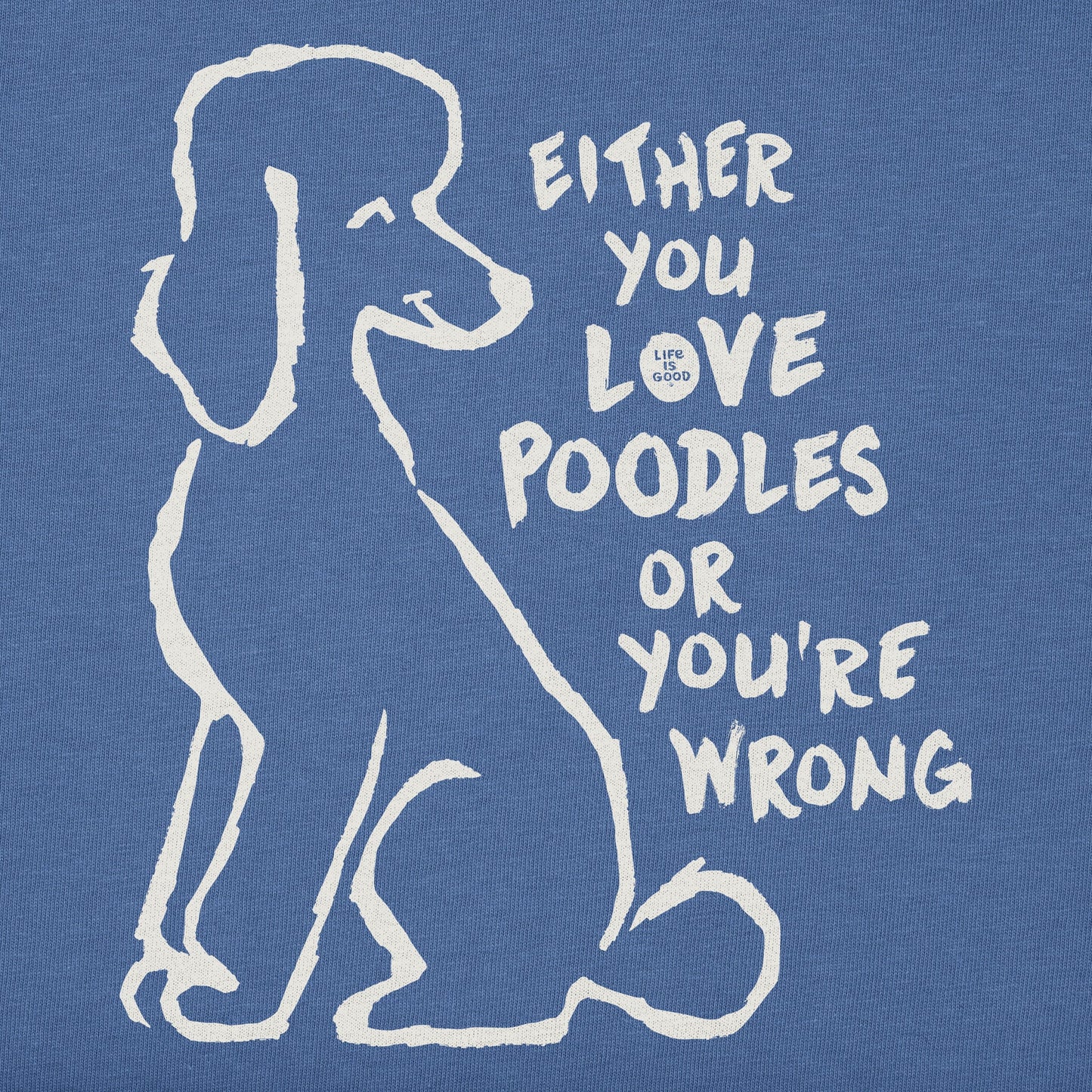 Men's Love Poodles or You're Wrong Short Sleeve Tee