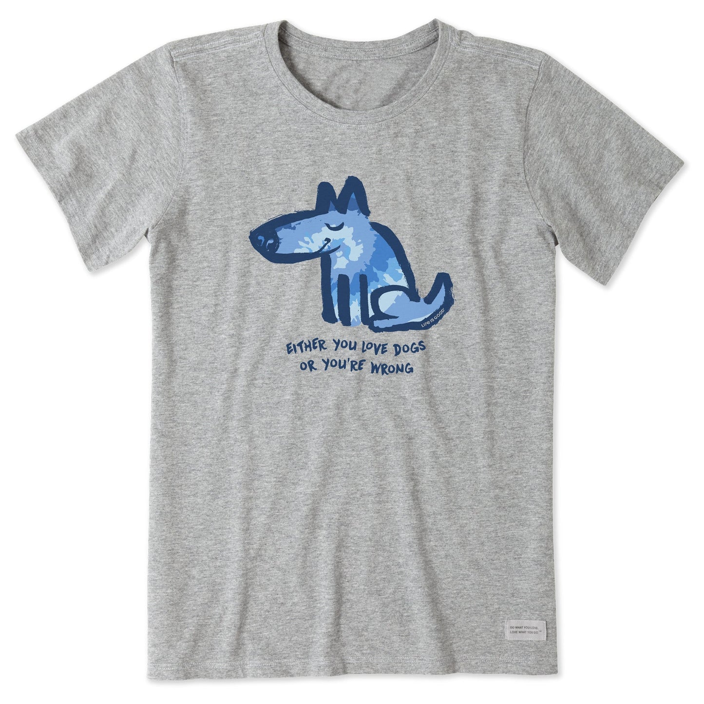 Women's Tie Dye Love Dogs or Wrong Short Sleeve Tee