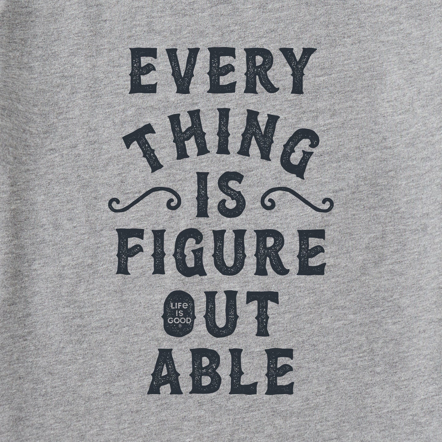 Men's Everything is Figureoutable Short Sleeve Crusher-LITE Tee