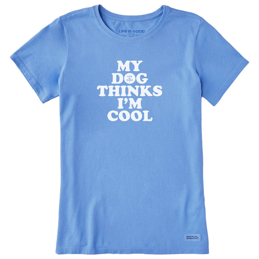 Women's My Dog Thinks I'm Cool Short Sleeve Tee