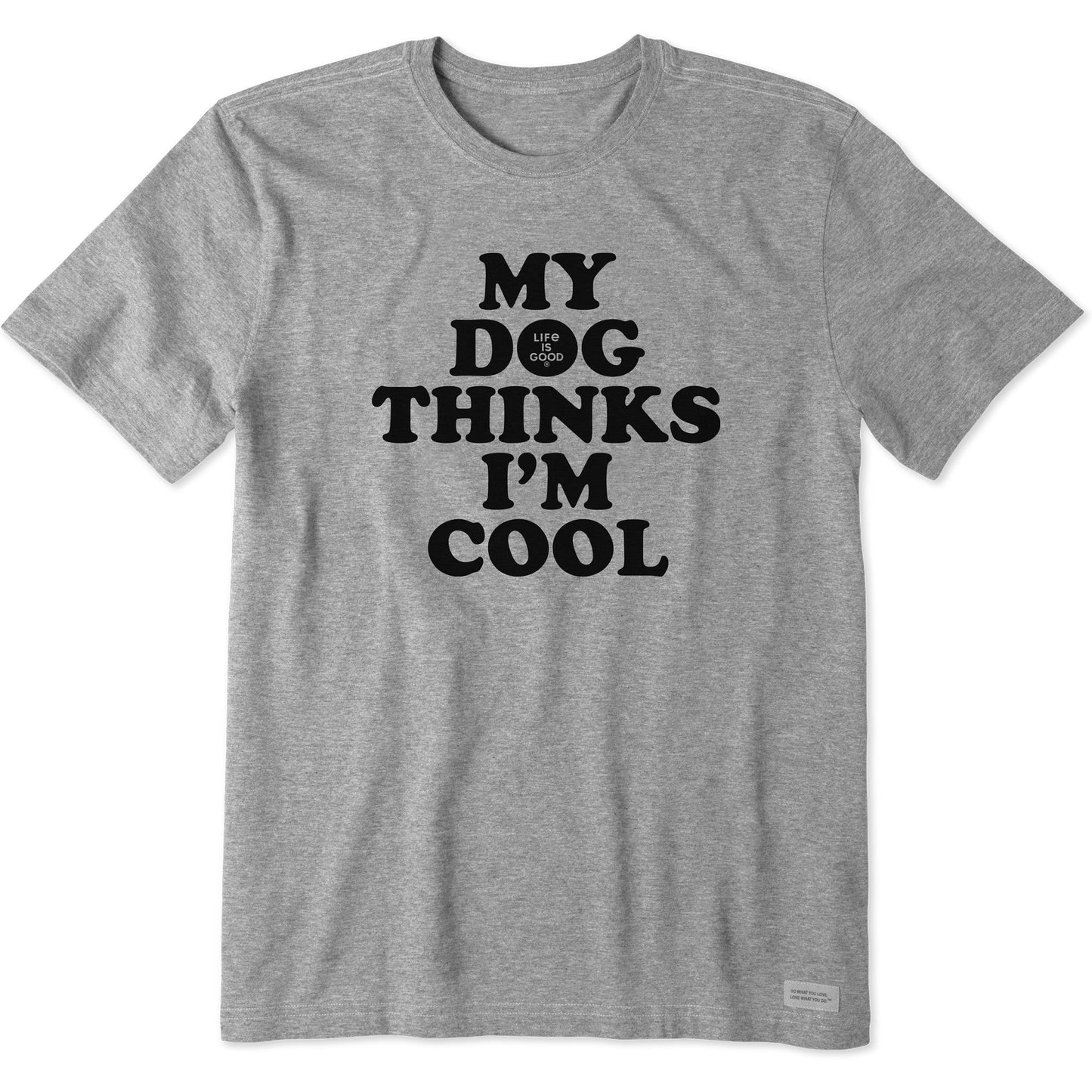 Men's My Dog Thinks I'm Cool Short Sleeve Tee