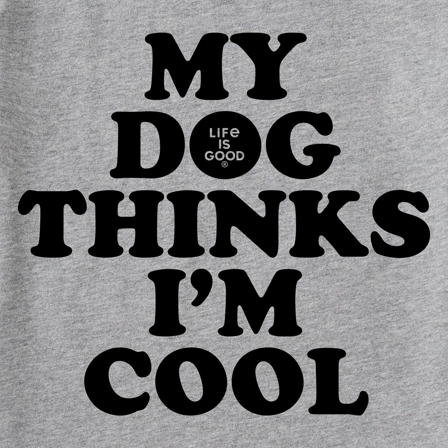 Men's My Dog Thinks I'm Cool Short Sleeve Tee