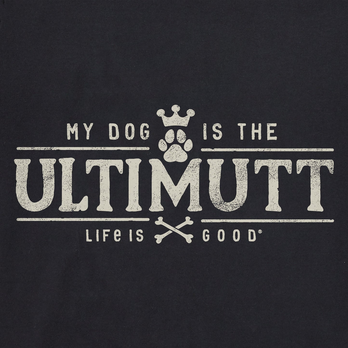 Men's My Dog is the Ultimutt Short Sleeve Crusher-LITE Tee