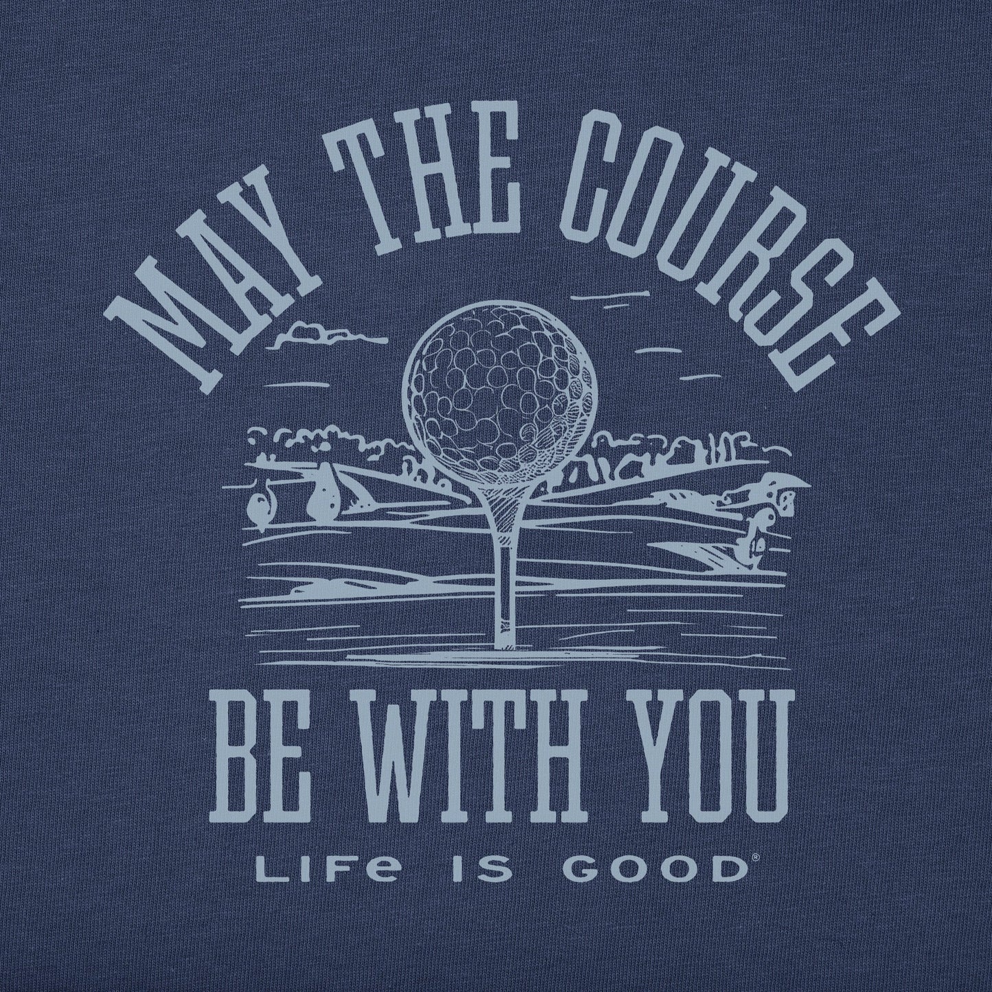Men's May the Course be WIth You Golf Short Sleeve Crusher Tee
