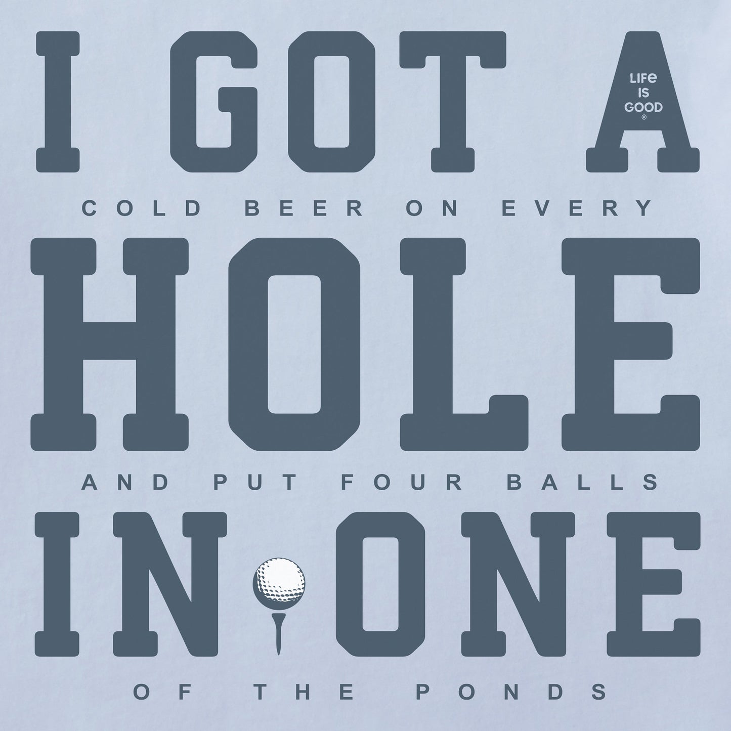 Men's I Got a Hole in One Short Sleeve Crusher Tee