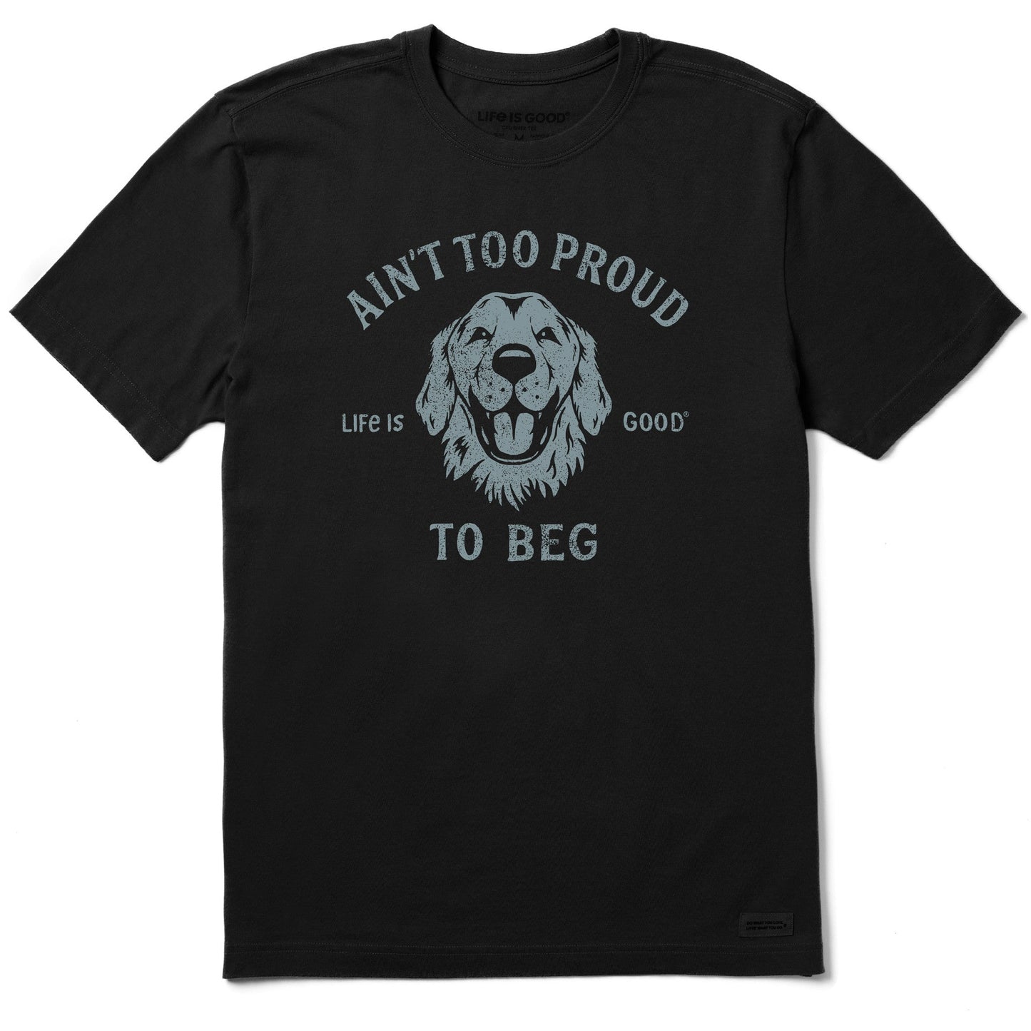 Men's Ain't Too Proud to Beg Short Sleeve Tee