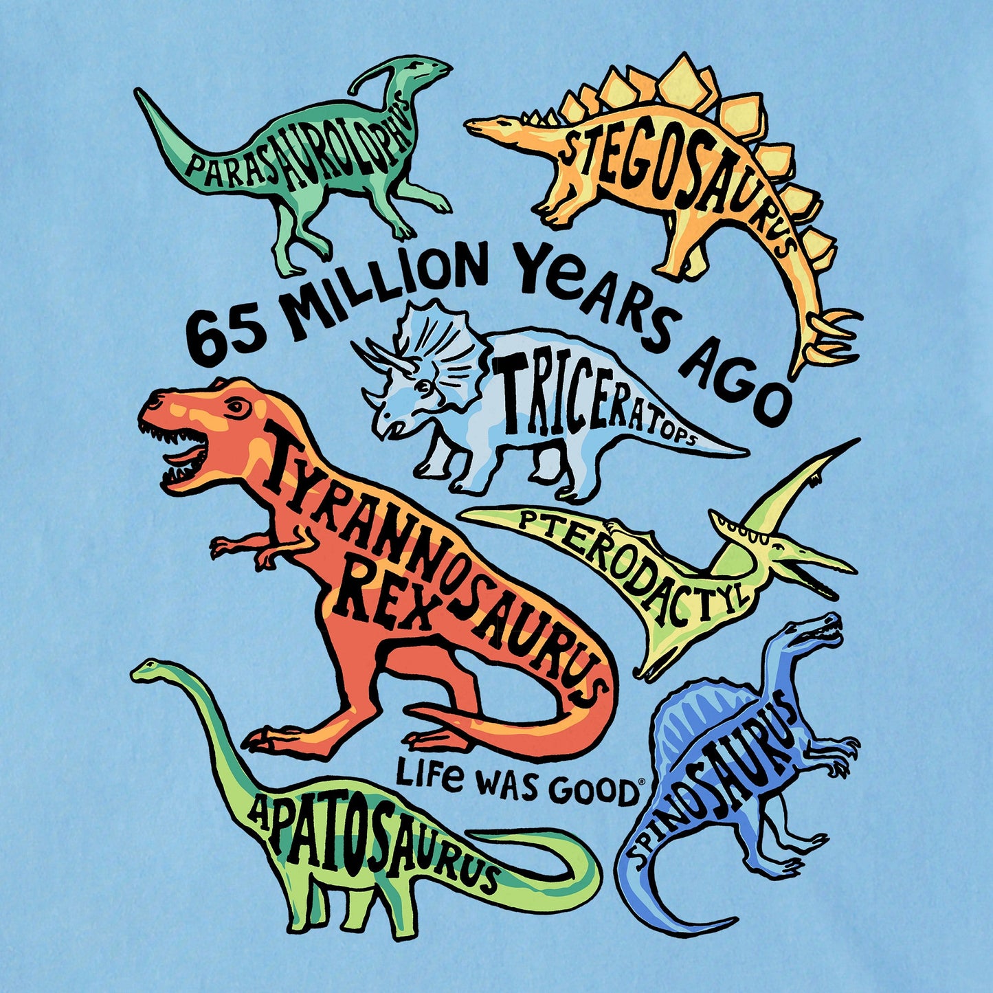 Toddler Life was Good for Dinosaurs Short Sleeve Crusher Tee