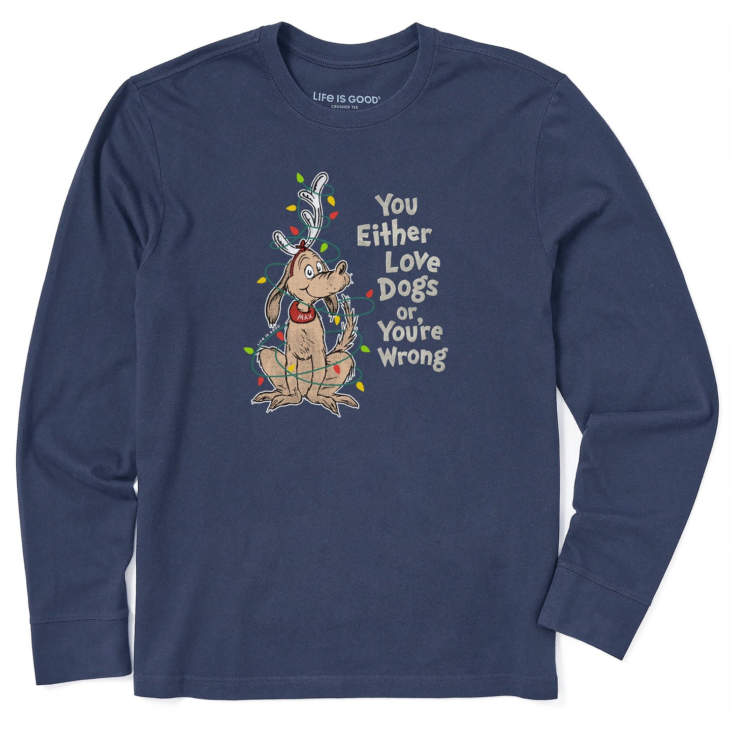 Men's Max Love Dogs or Your Wrong Long Sleeve Crusher Tee