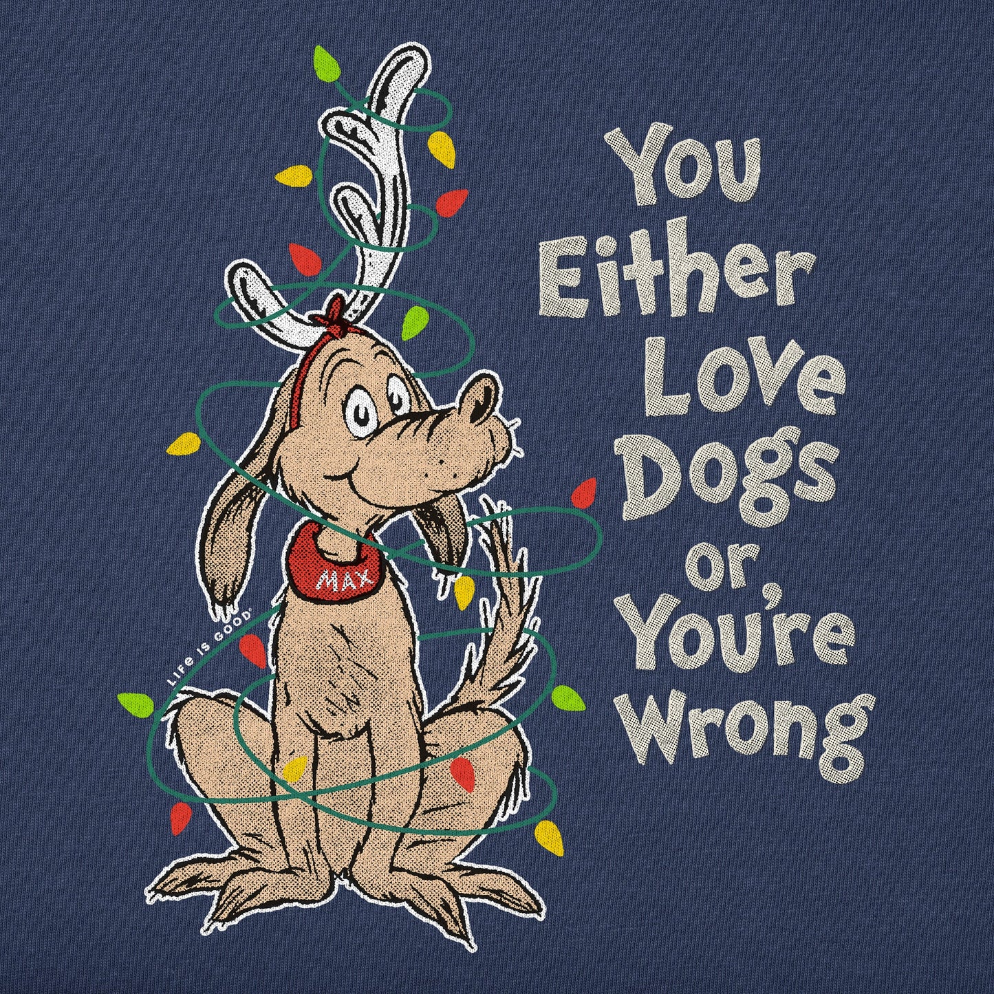 Men's Max Love Dogs or Your Wrong Long Sleeve Crusher Tee